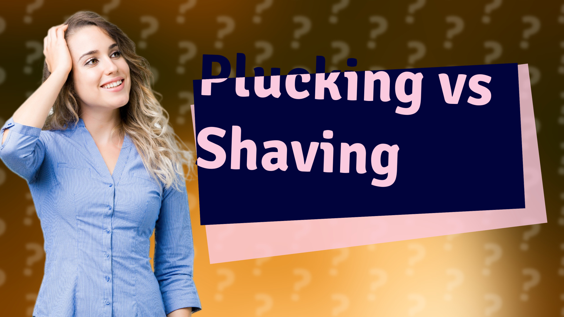 Plucking vs Shaving
