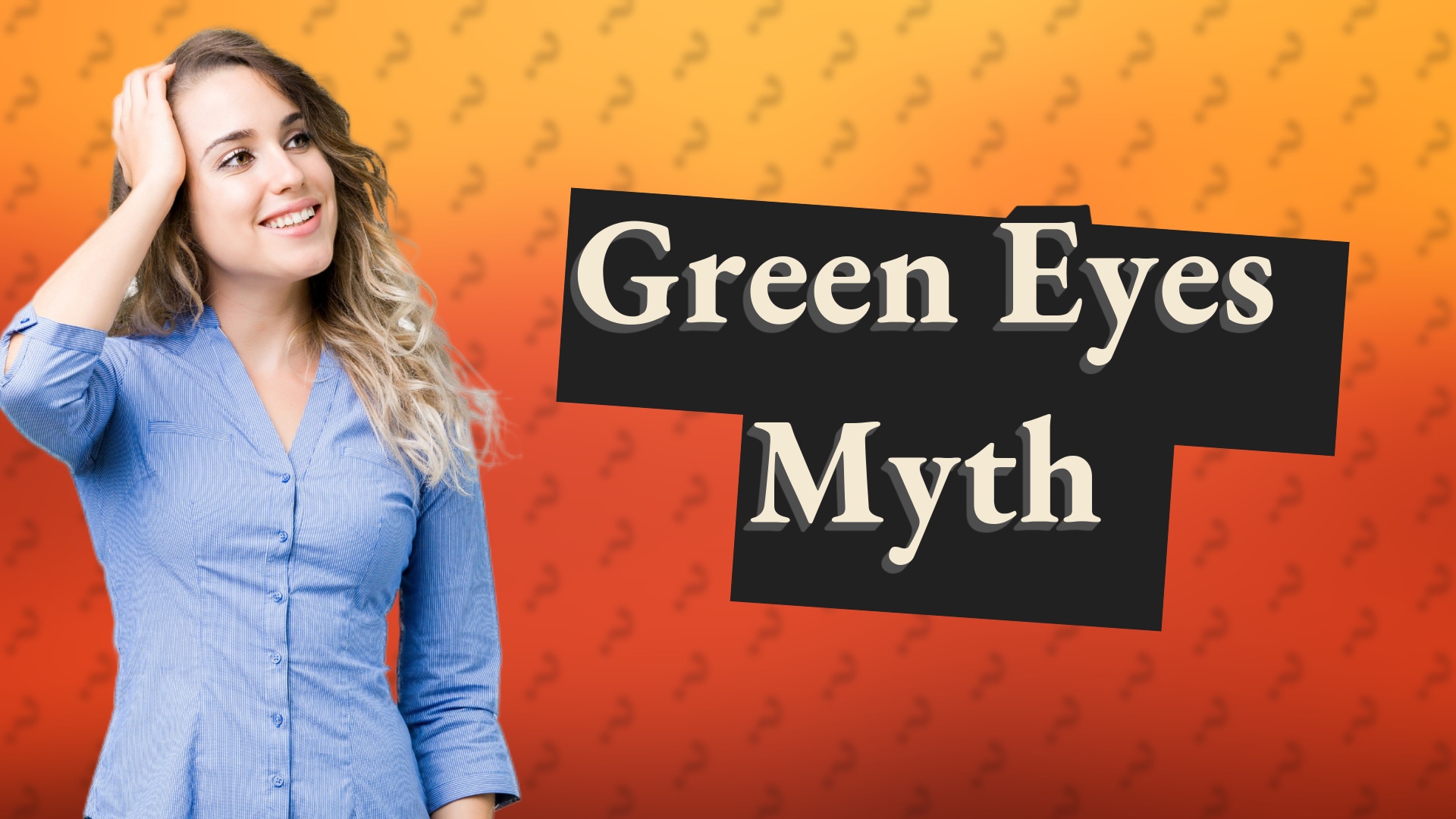 Green Eyes Myth