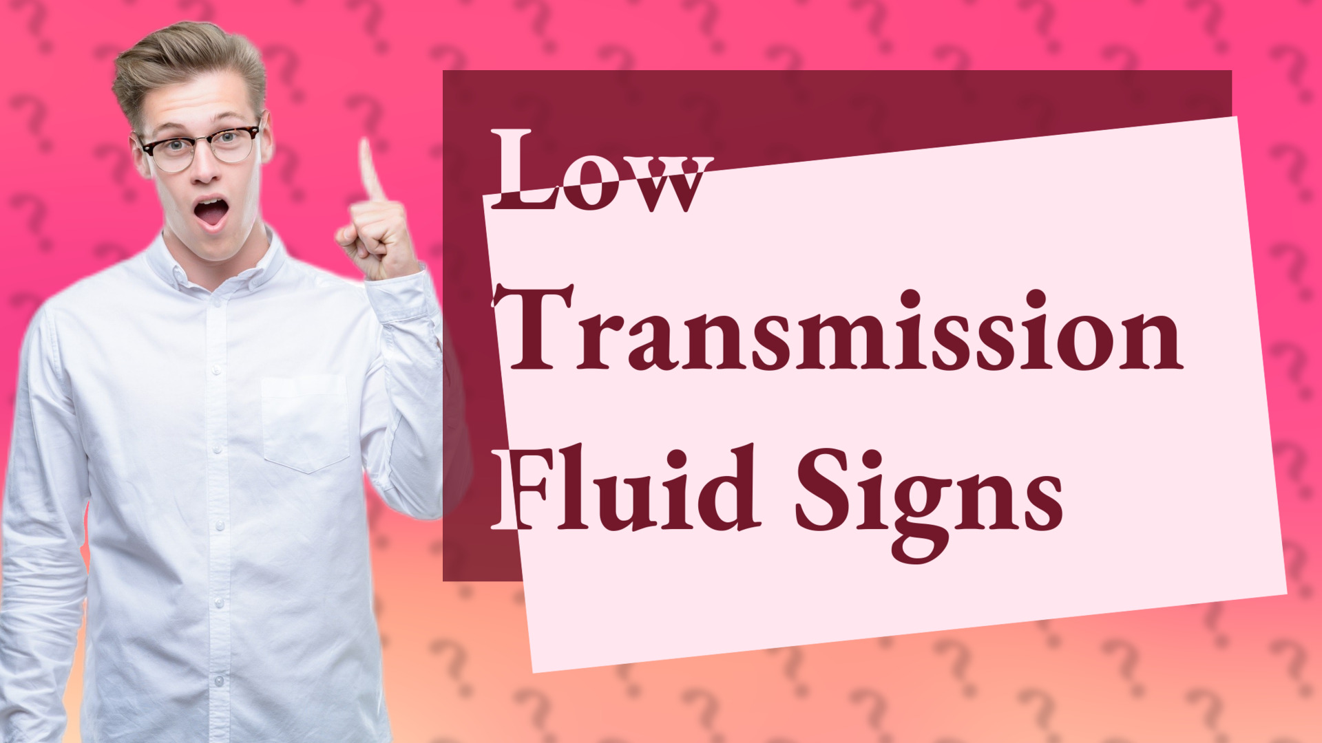 Low Transmission Fluid Signs