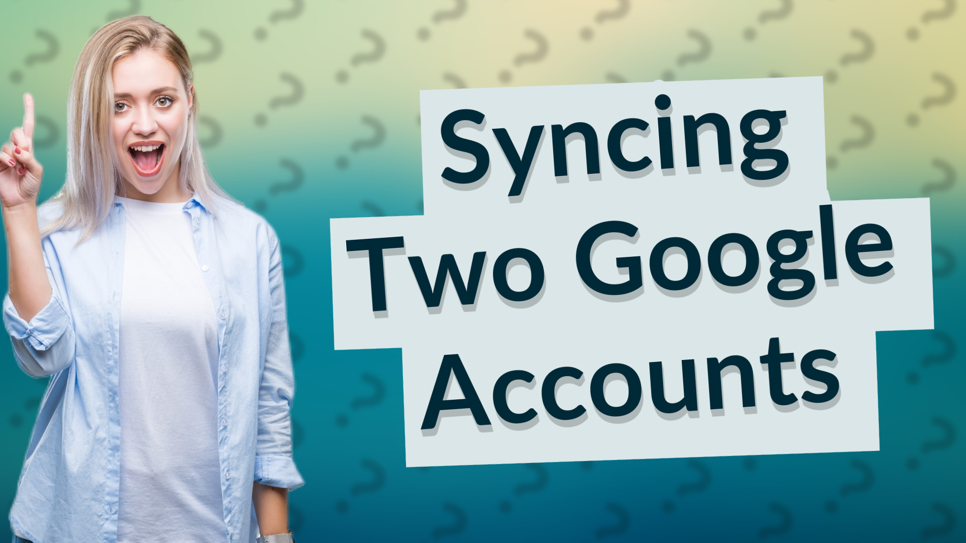 Syncing Two Google Accounts