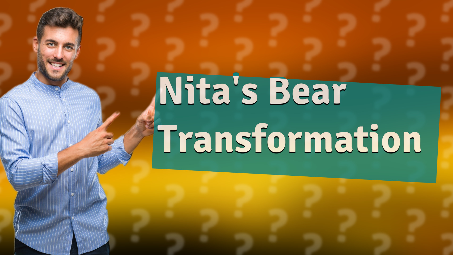 Nita's Bear Transformation