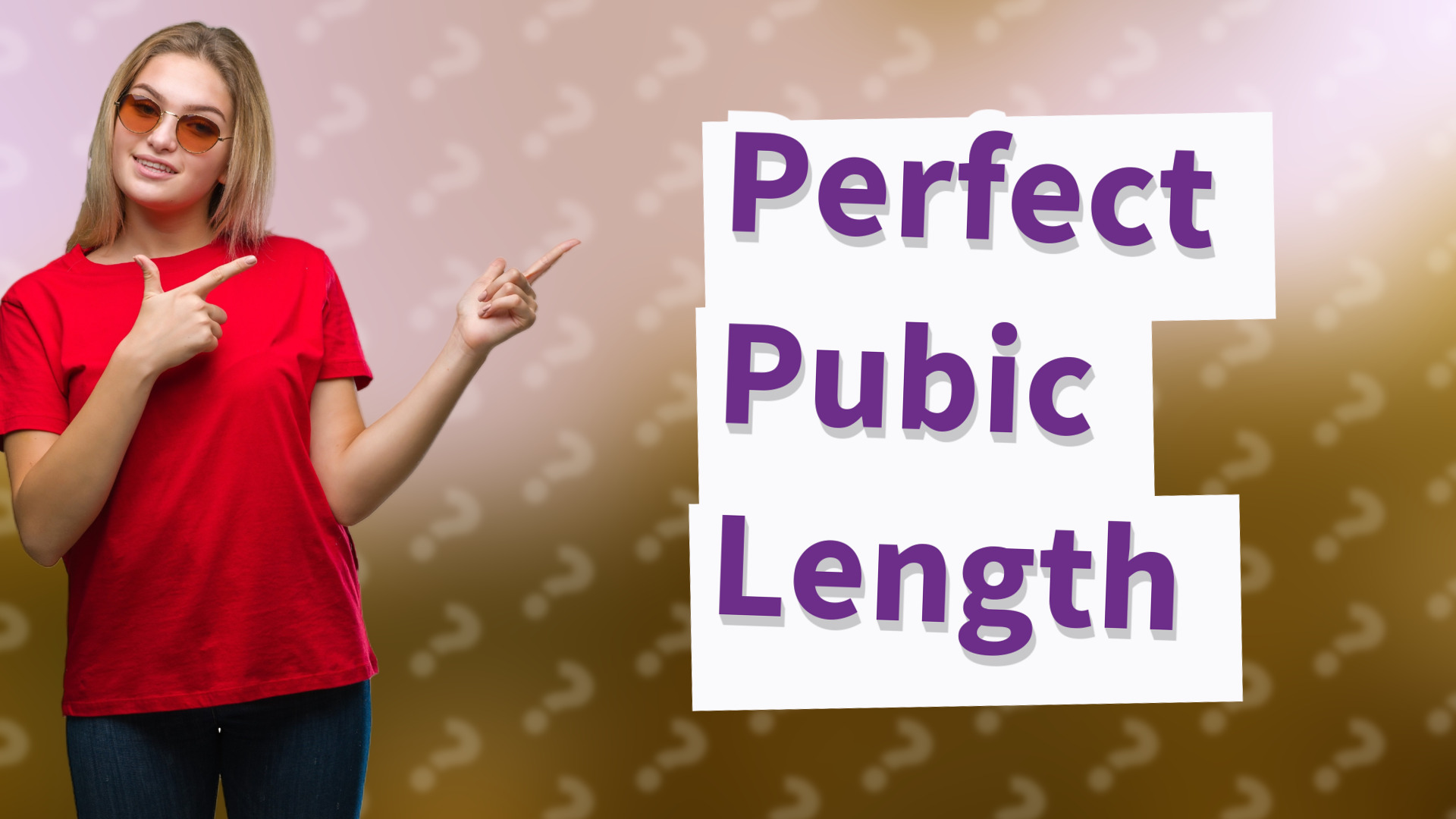 Perfect Pubic Length