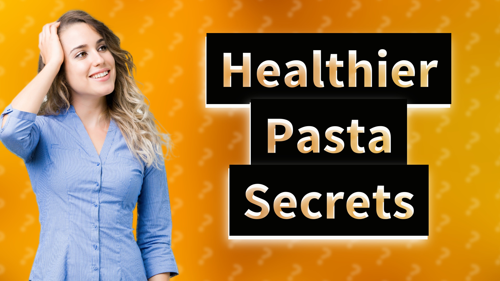 Healthier Pasta Secrets