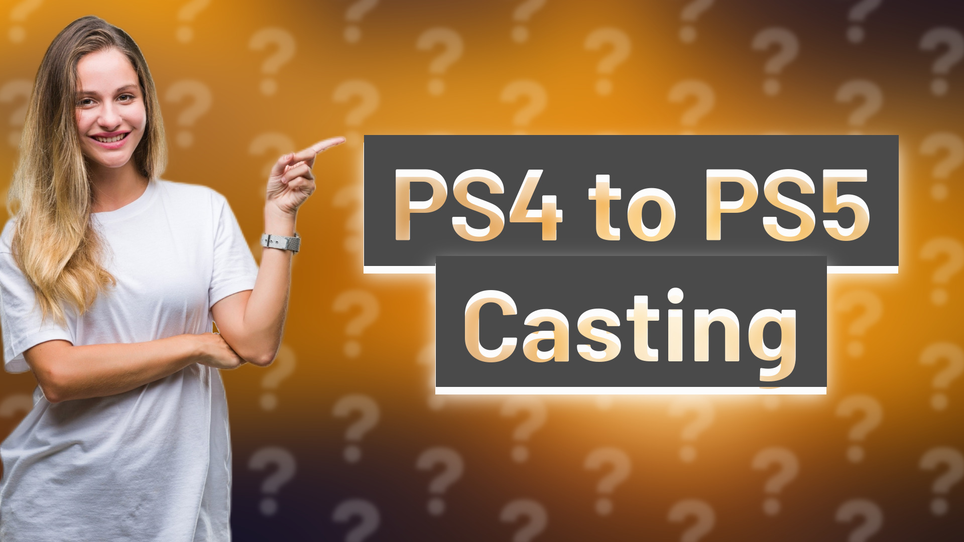 PS4 to PS5 Casting