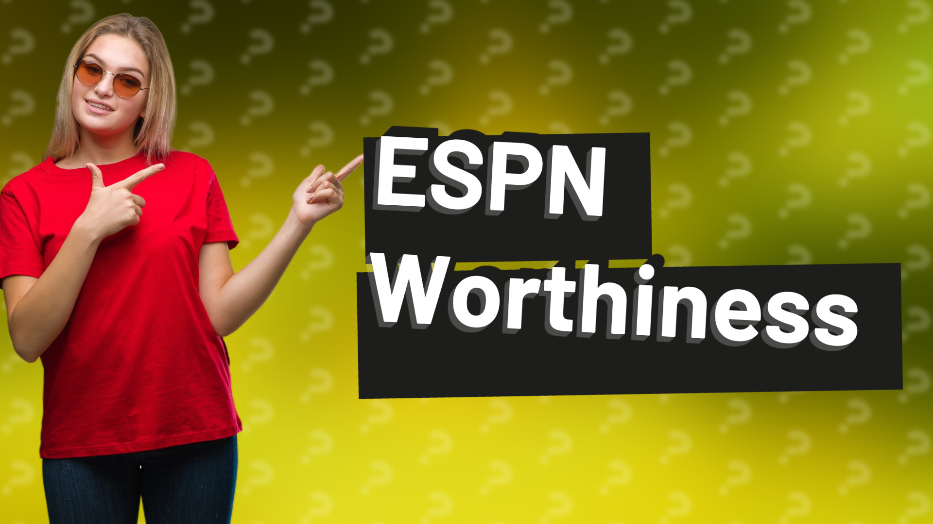 ESPN Worthiness