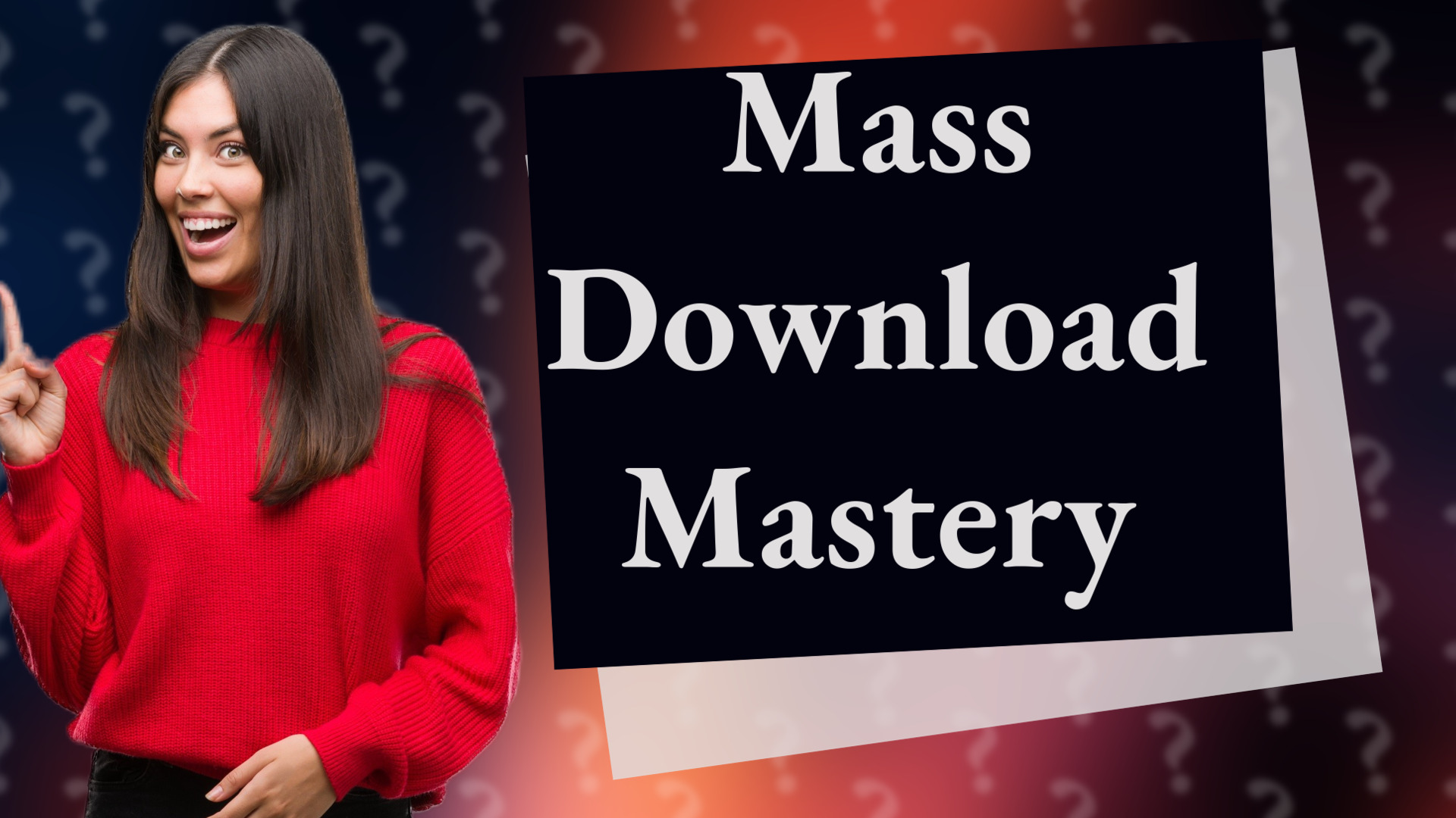 Mass Download Mastery