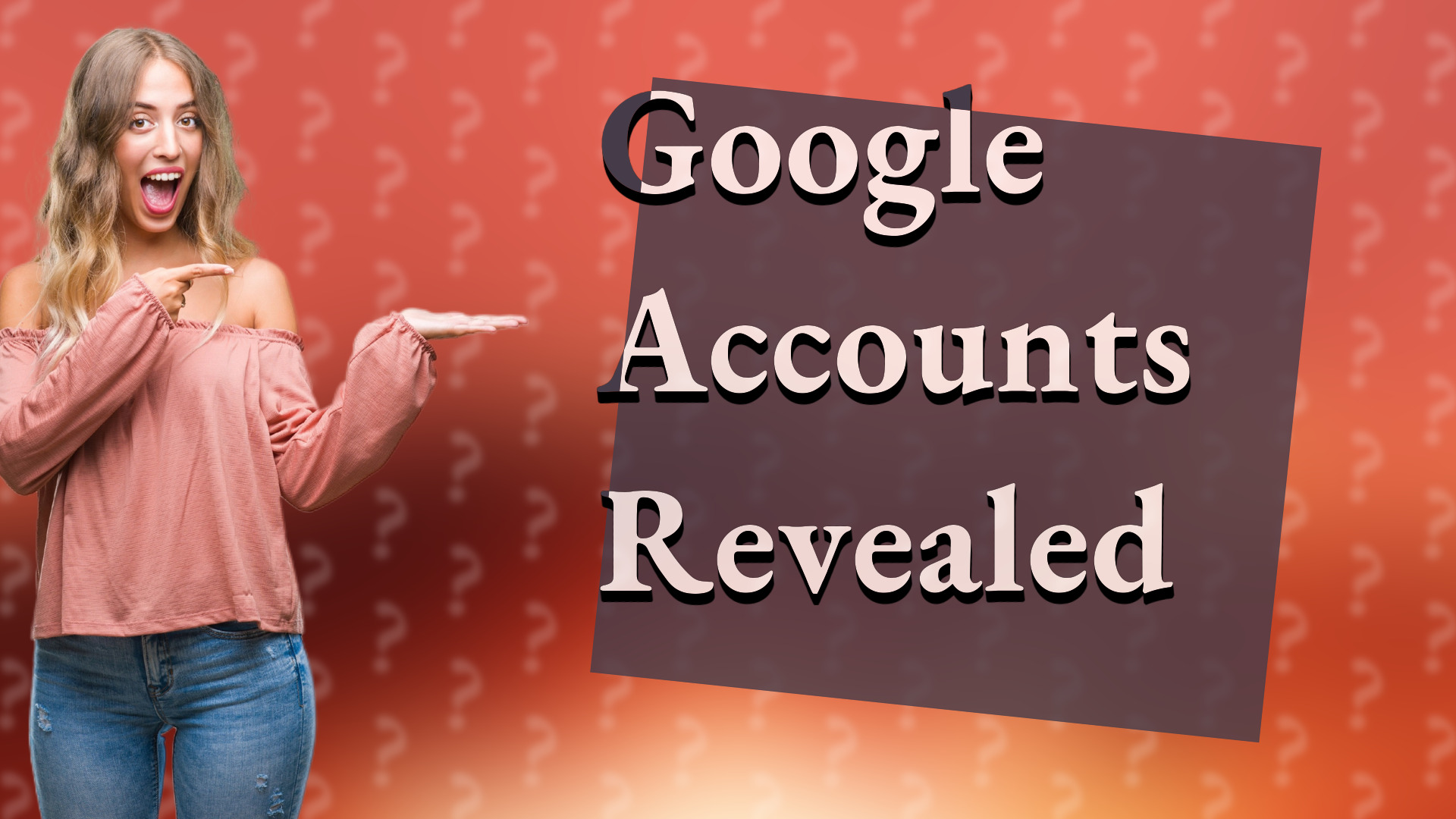 Google Accounts Revealed