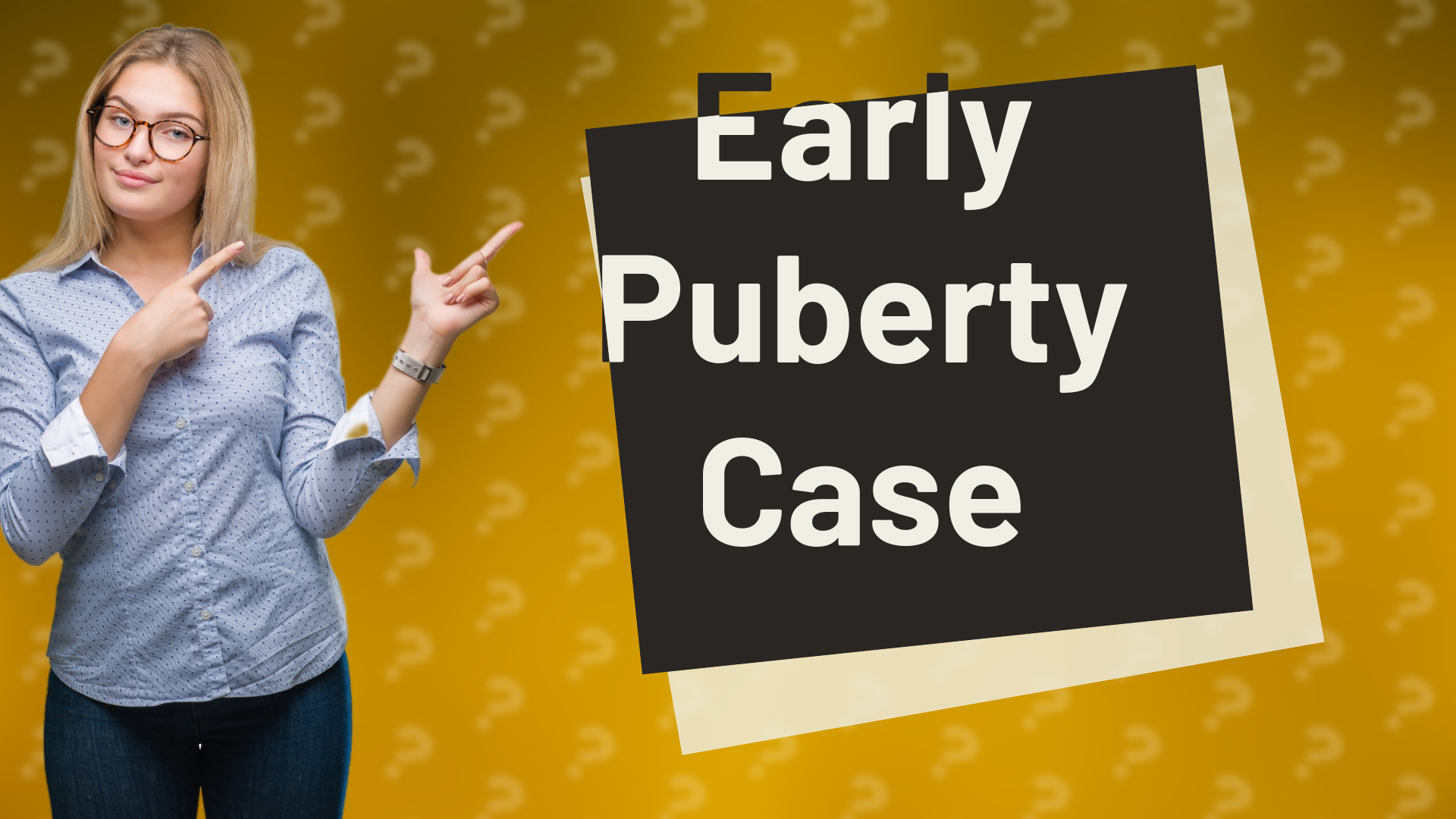Early Puberty Case