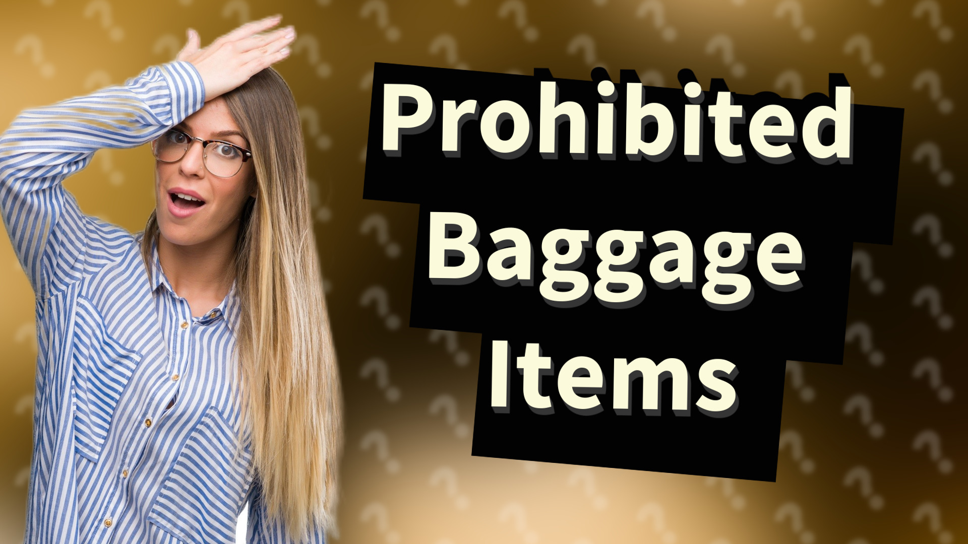 Prohibited Baggage Items