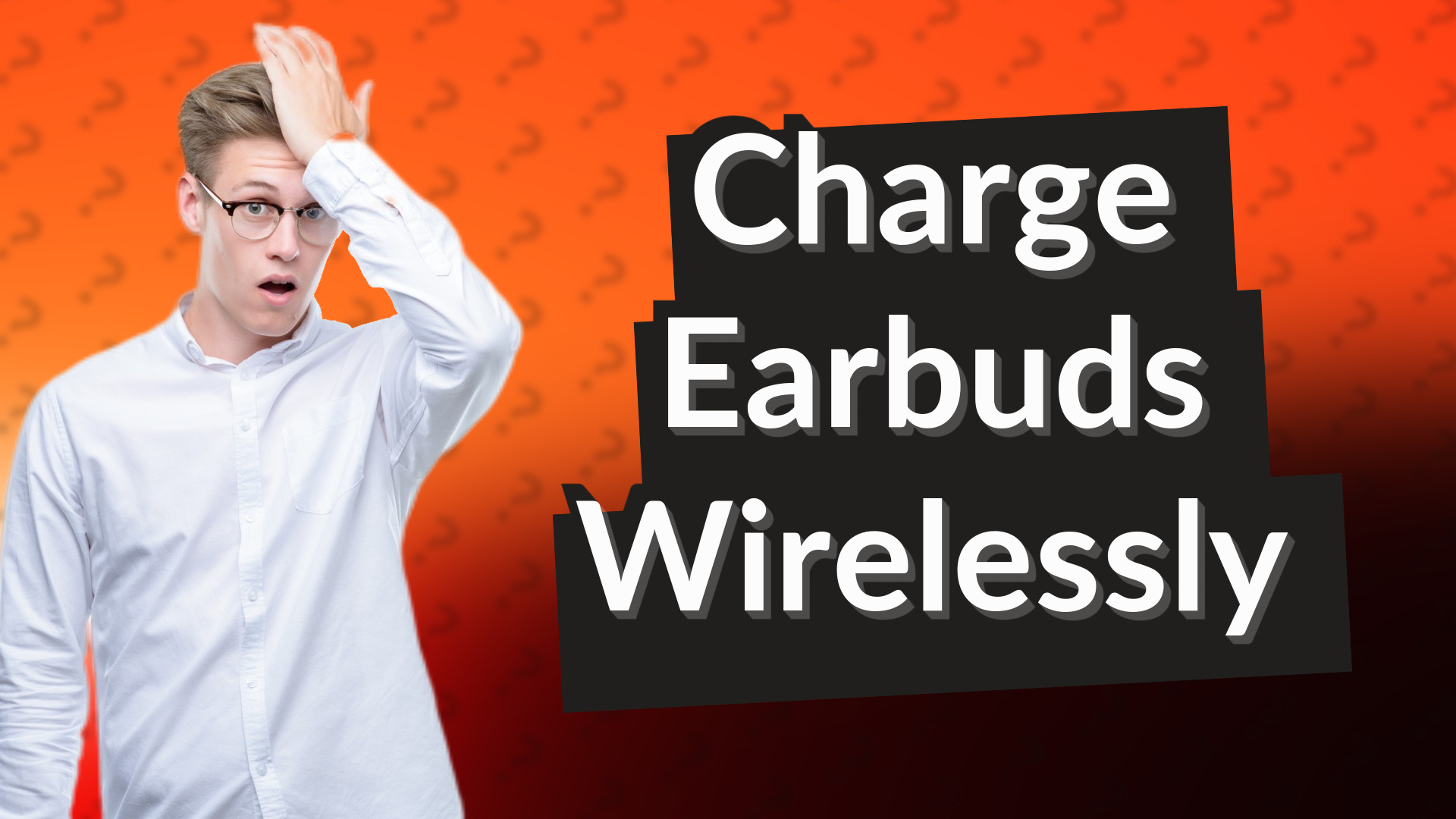 Charge Earbuds Wirelessly