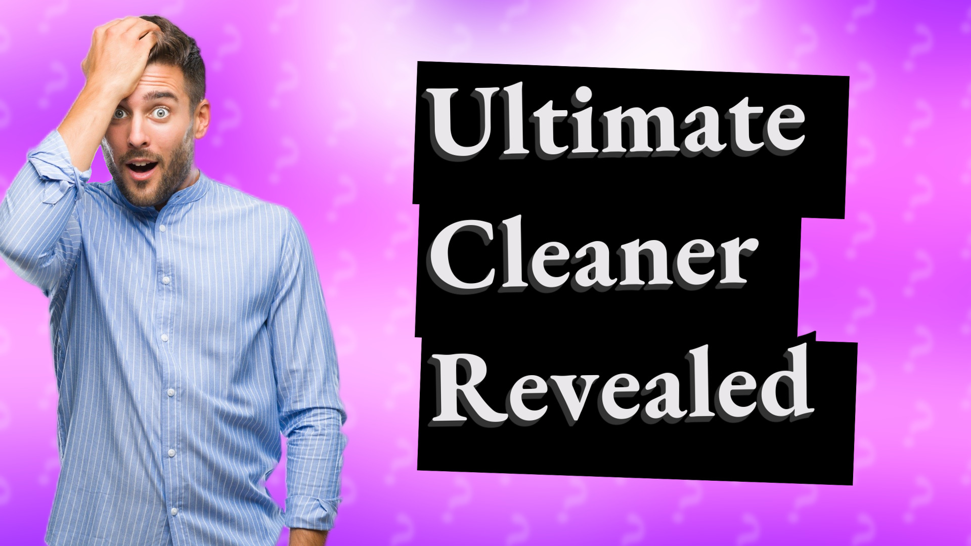 Ultimate Cleaner Revealed