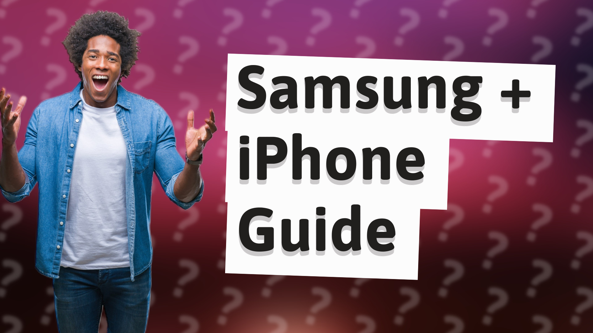 Samsung + iPhone Guide