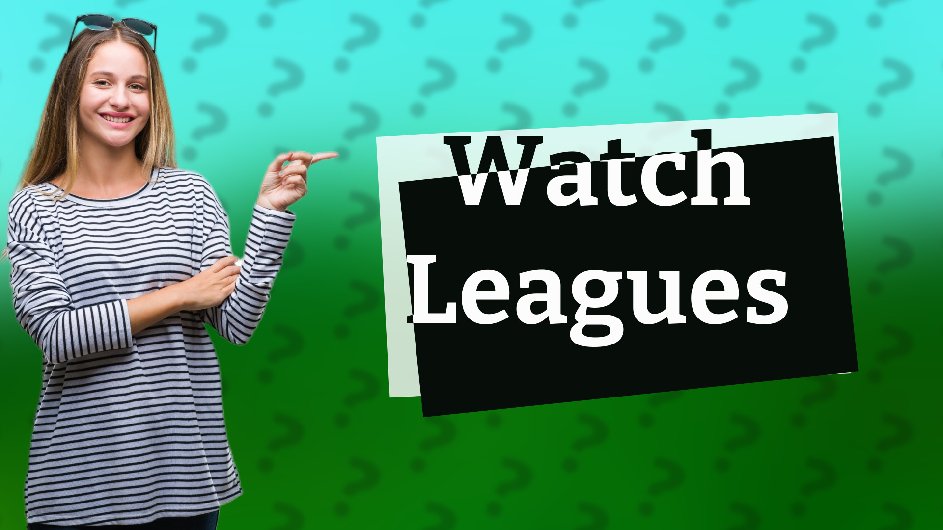 Watch Leagues