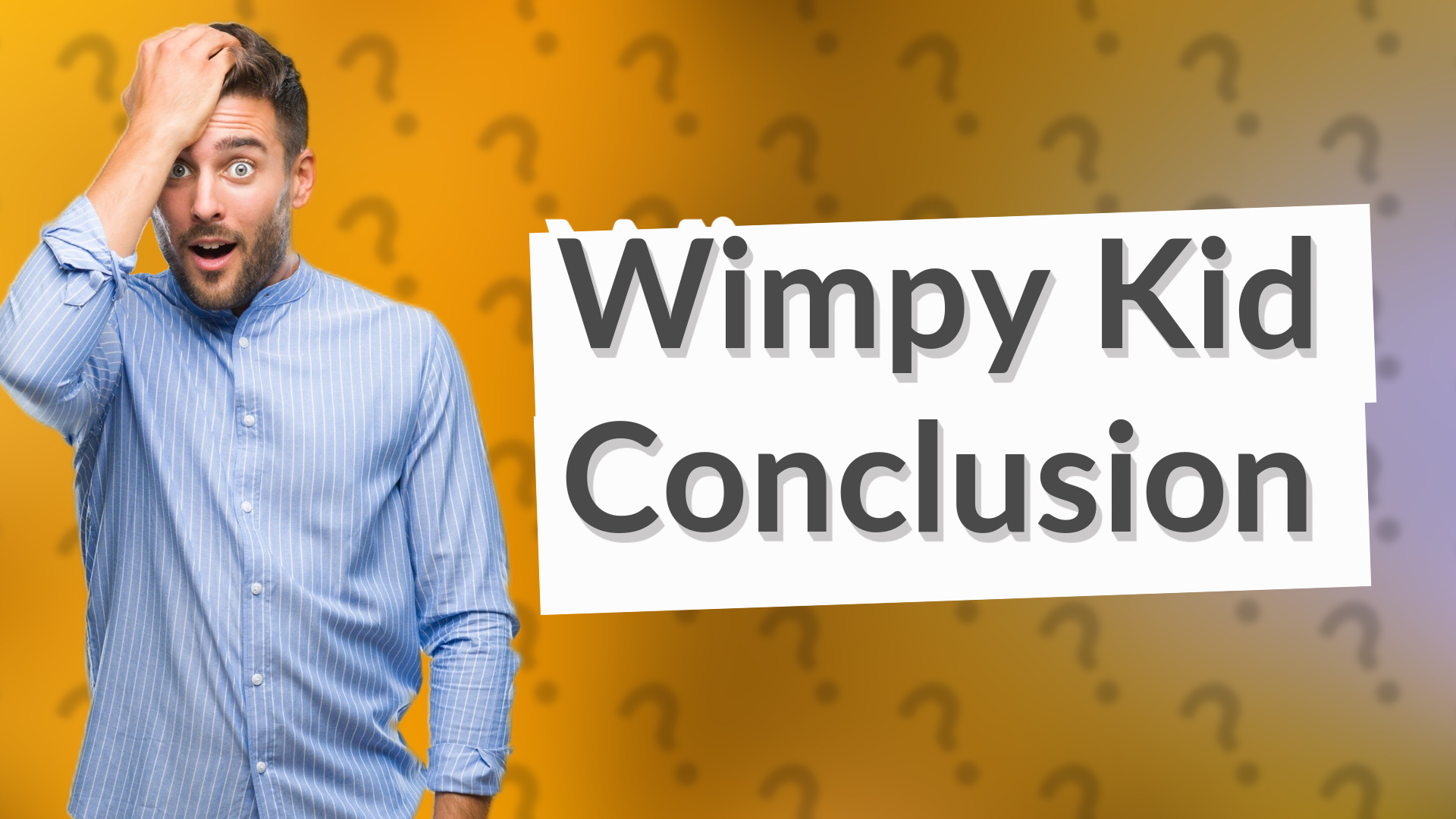 Wimpy Kid Conclusion