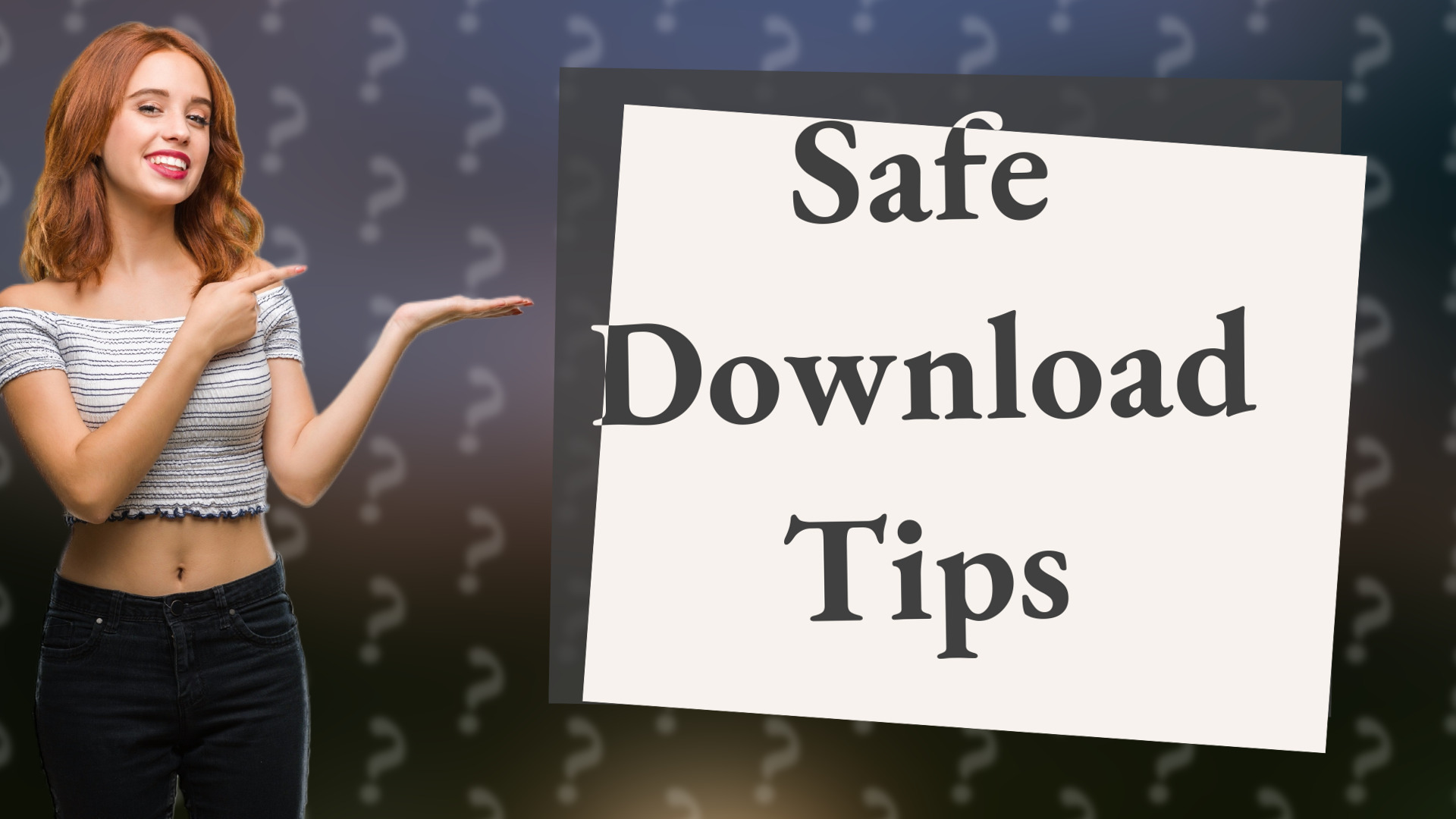 Safe Download Tips