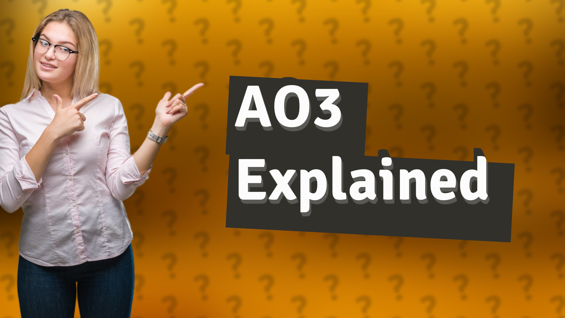 AO3 Explained