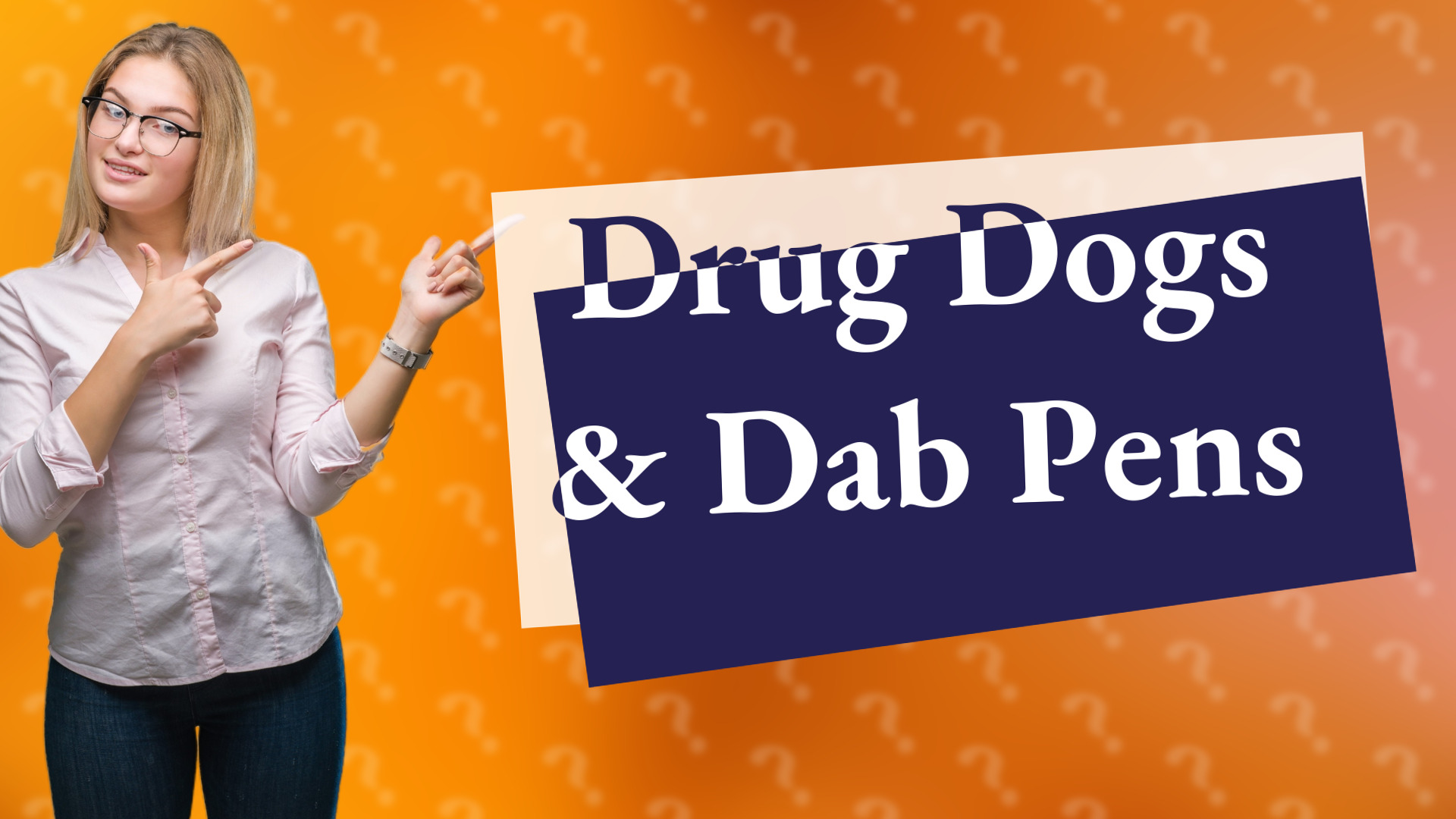 Drug Dogs & Dab Pens