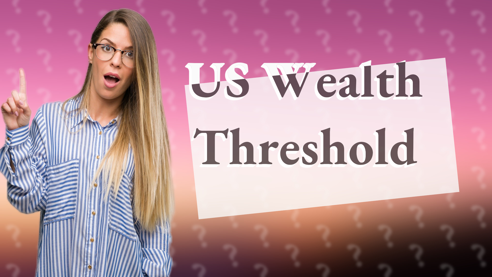 US Wealth Threshold