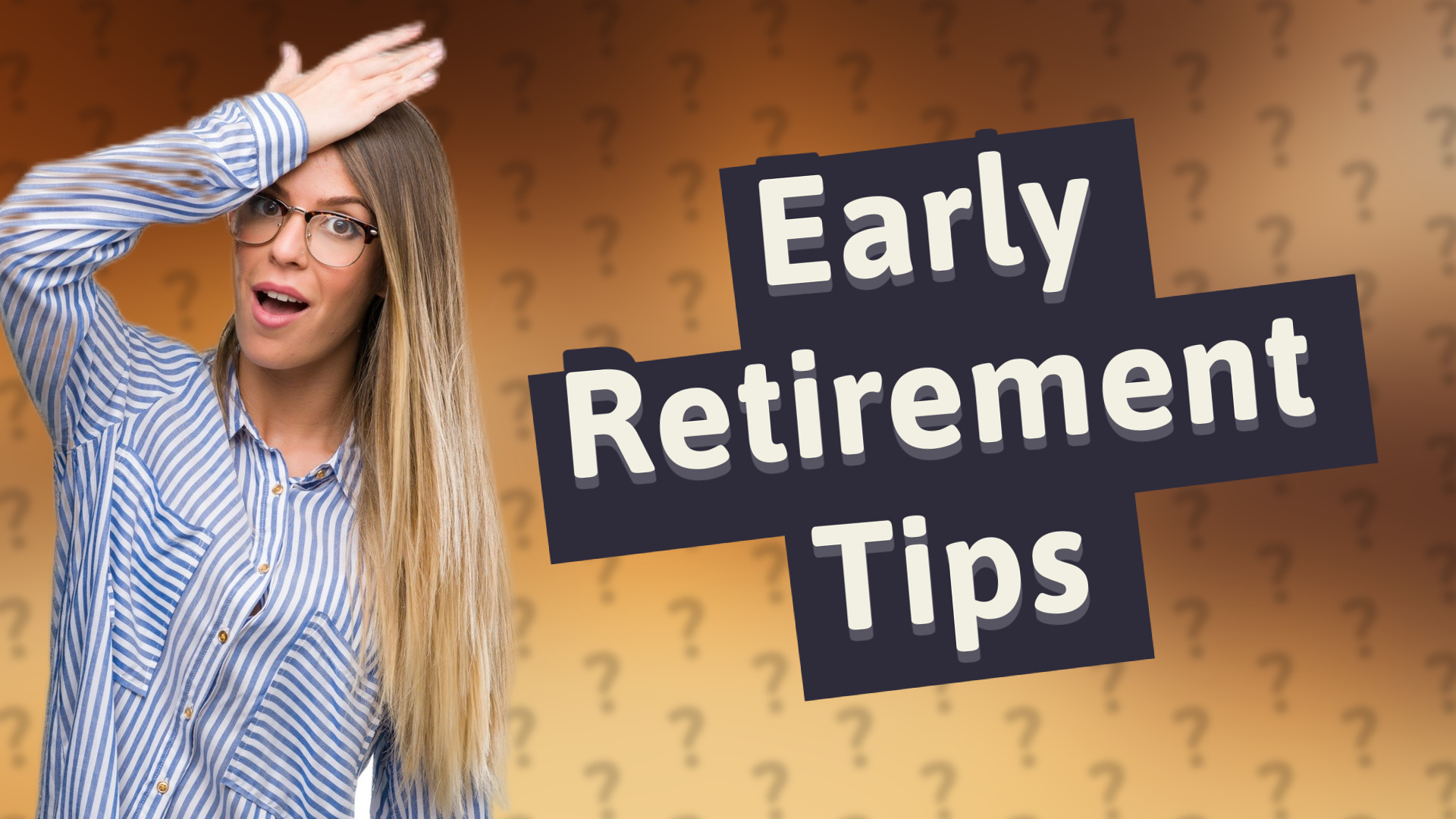 Early Retirement Tips