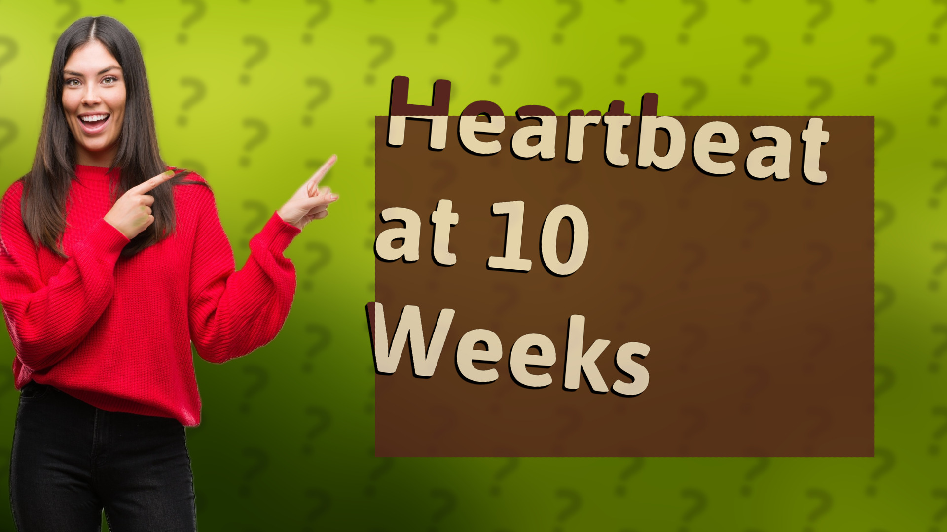Heartbeat at 10 Weeks
