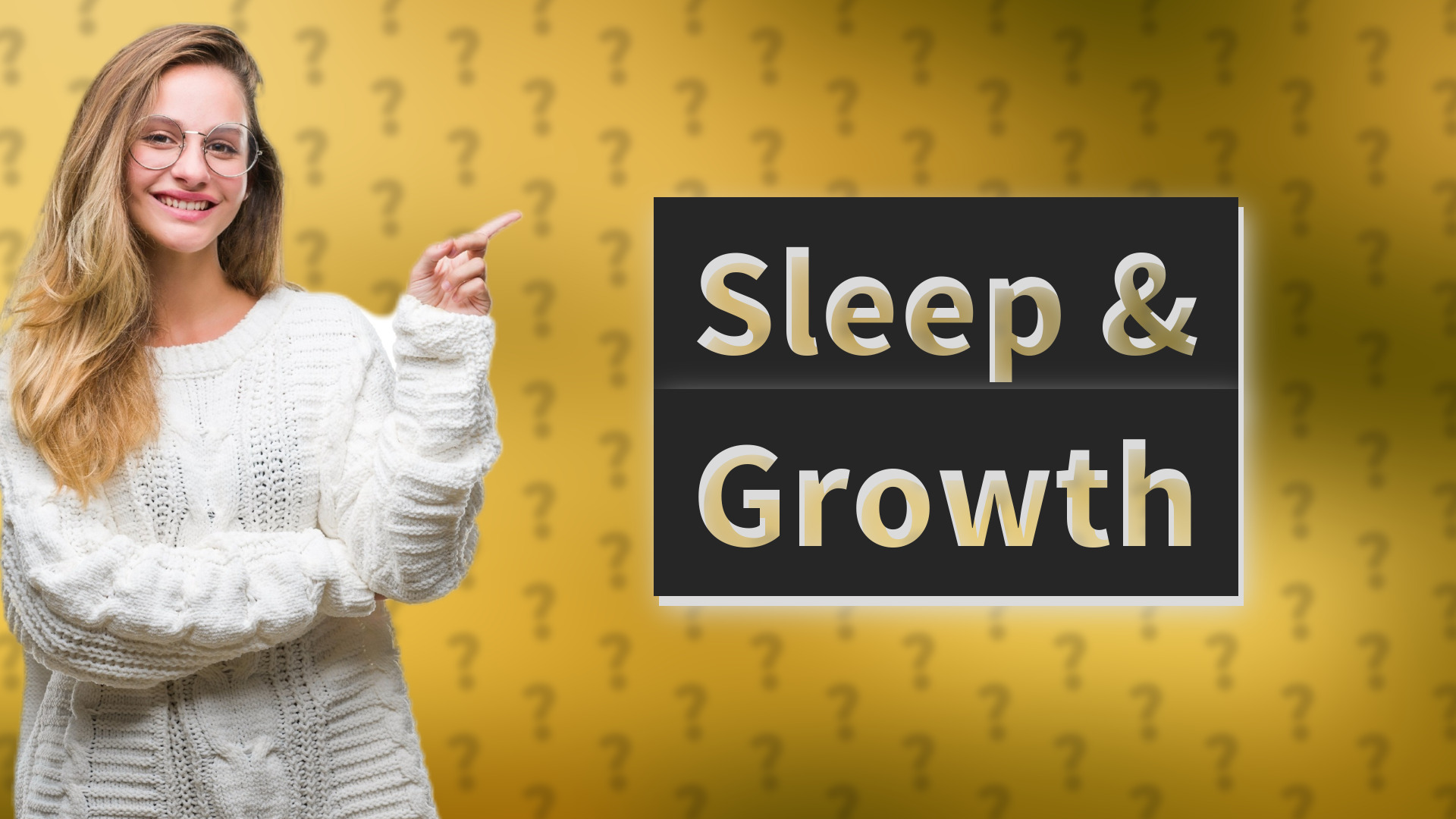 Sleep & Growth