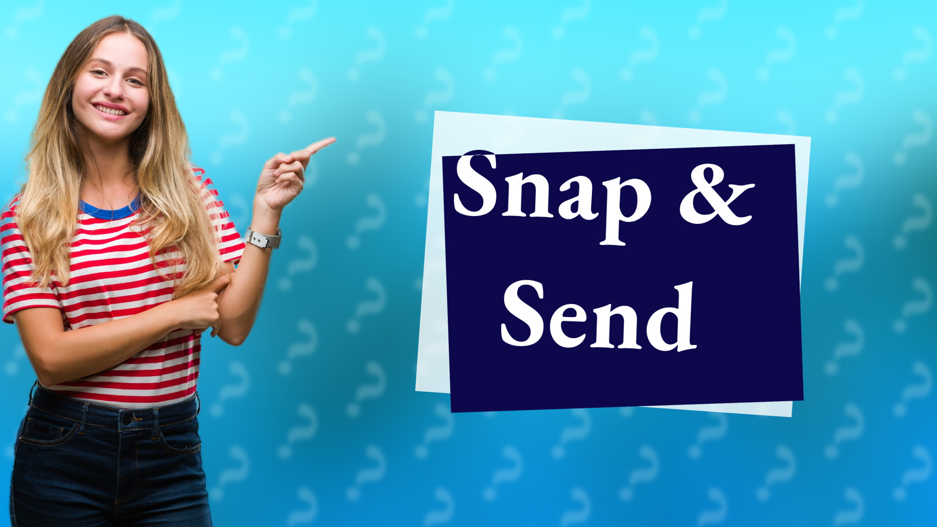 Snap & Send