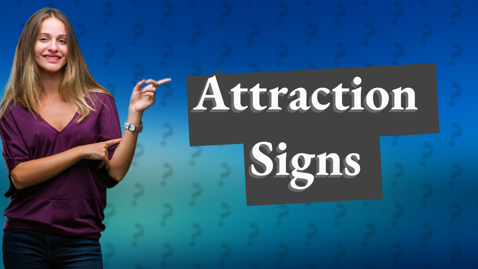 Attraction Signs