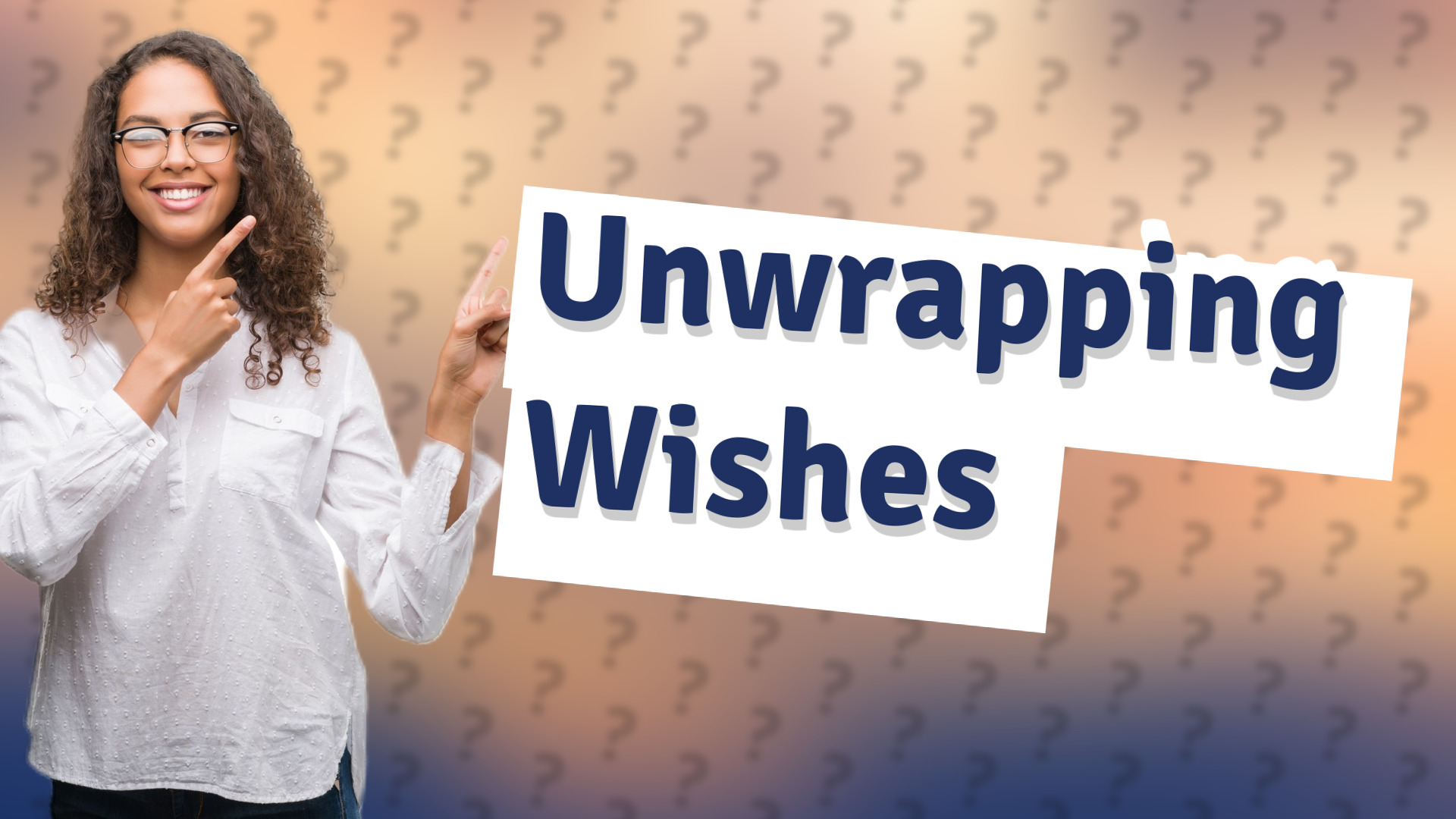 Unwrapping Wishes