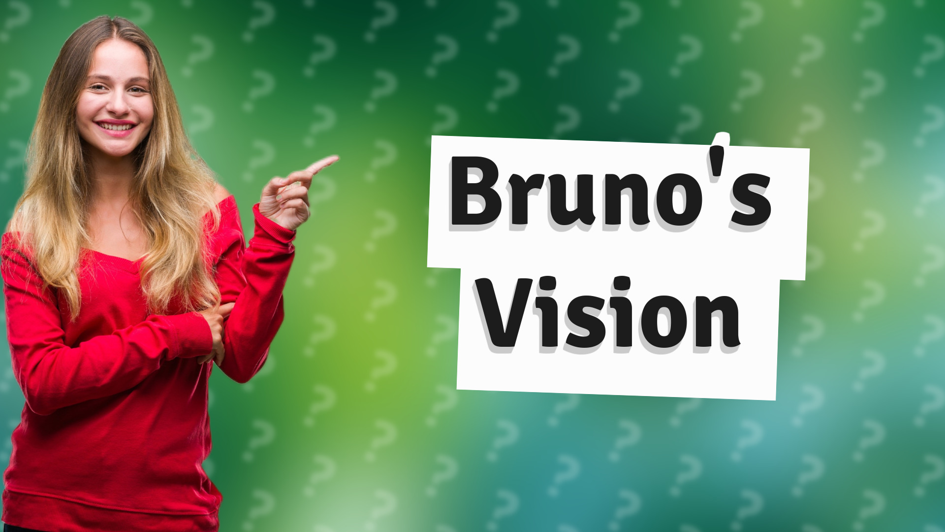 Bruno's Vision