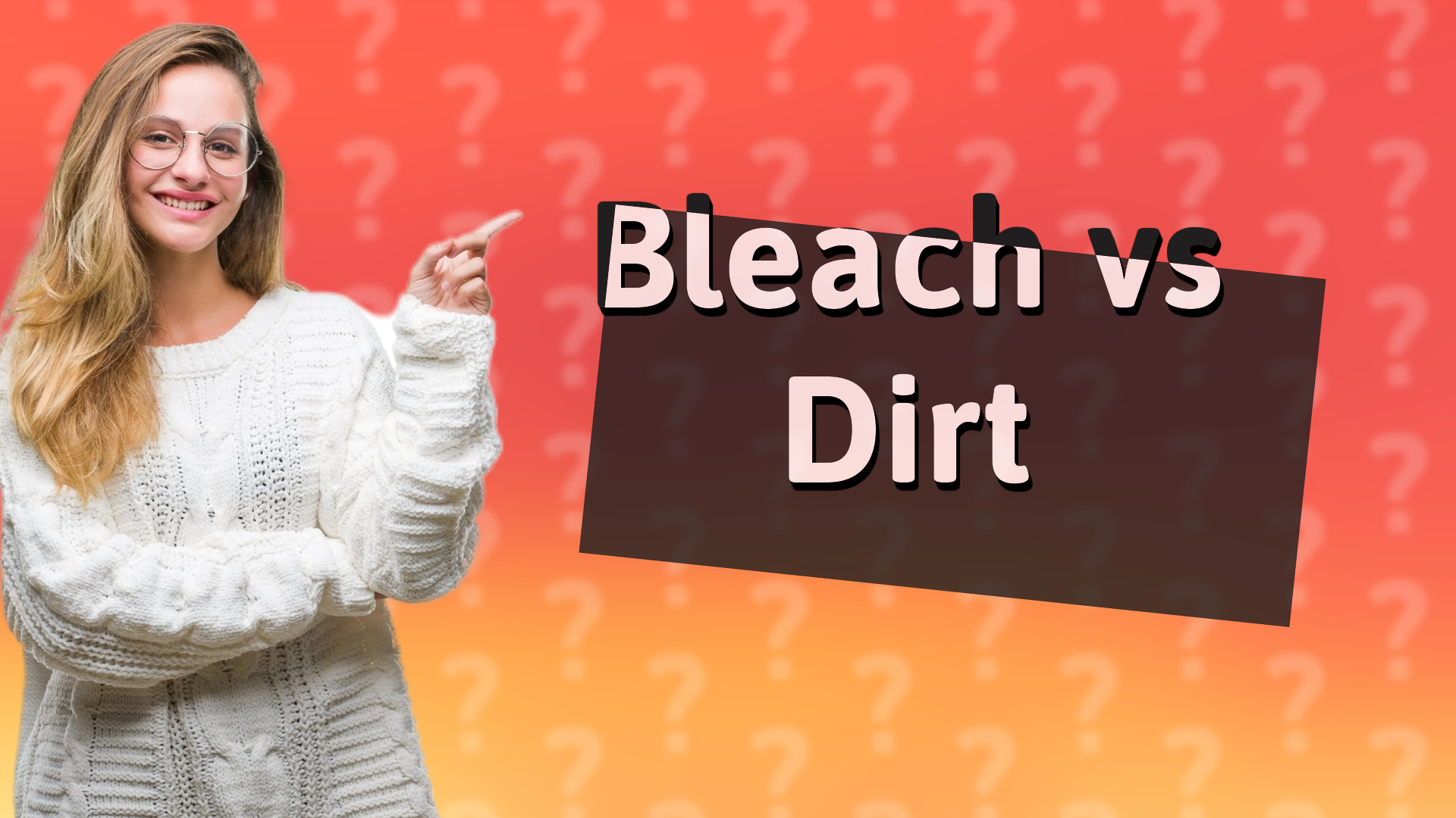 Bleach vs Dirt