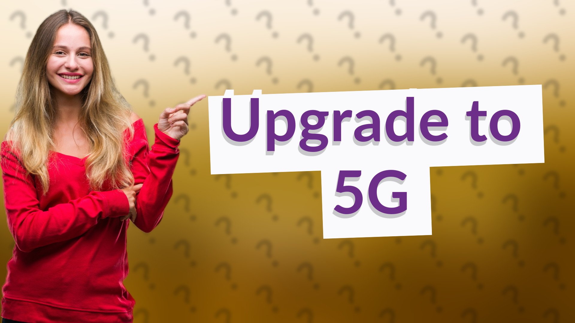 Upgrade to 5G