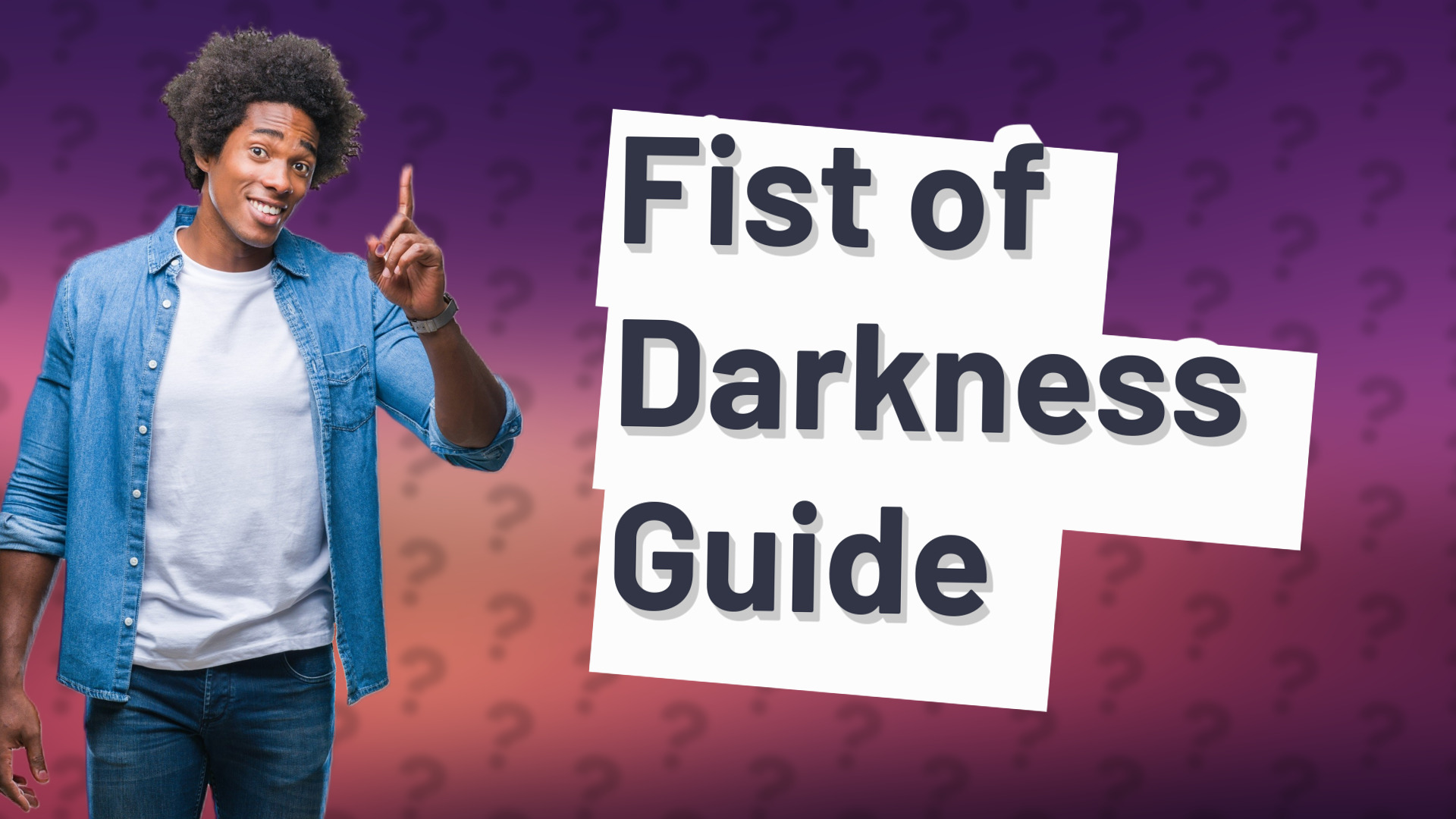 Fist of Darkness Guide