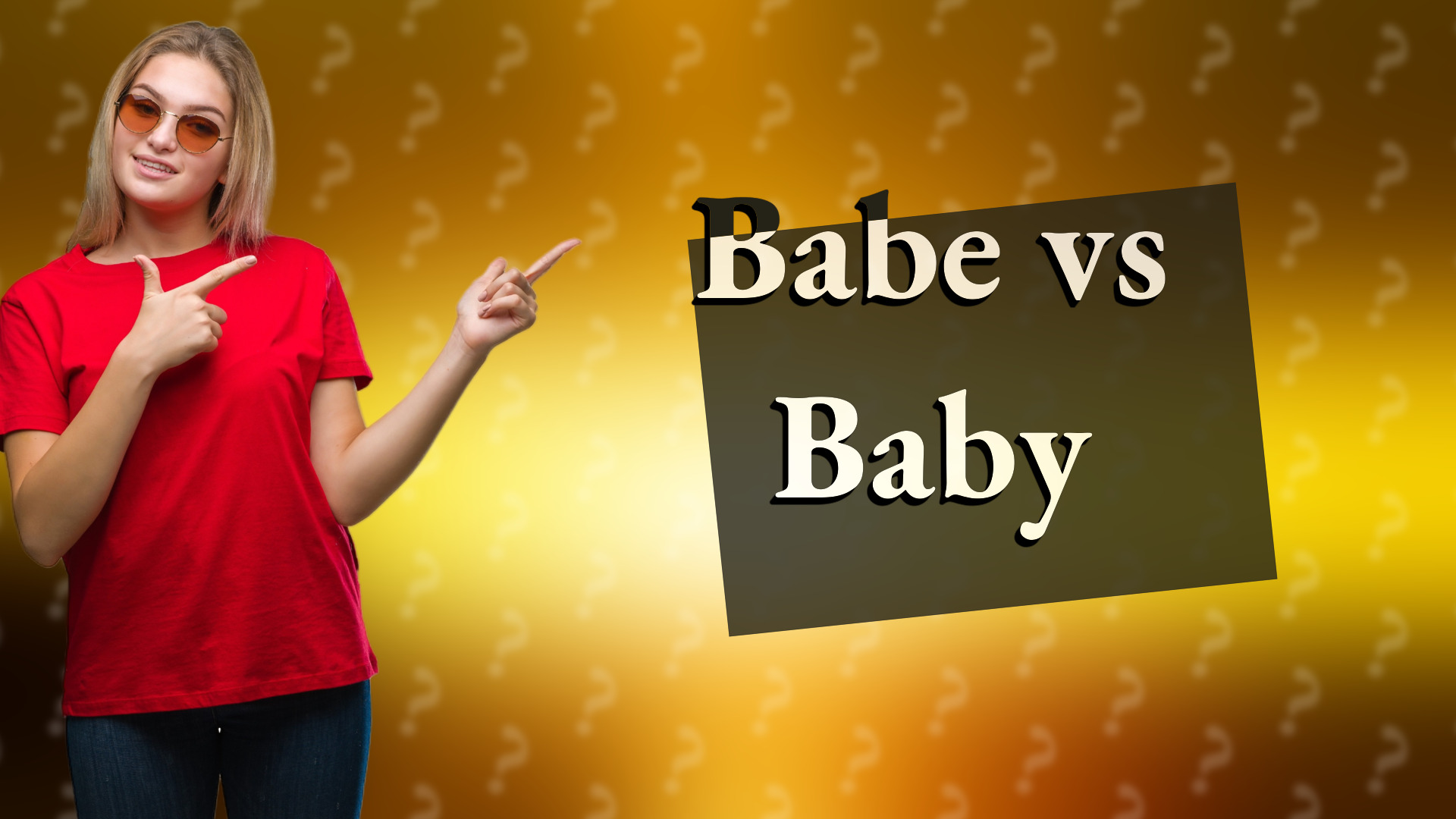 Babe vs Baby