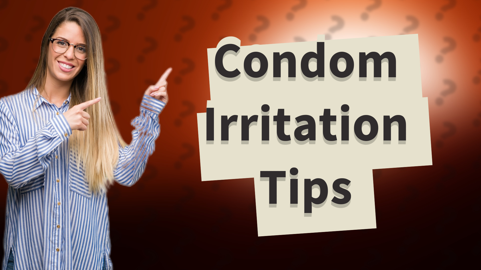 Condom Irritation Tips