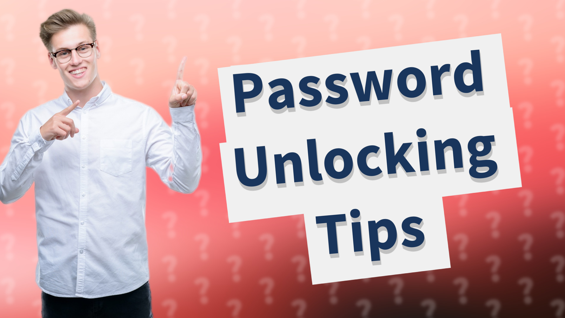 Password Unlocking Tips