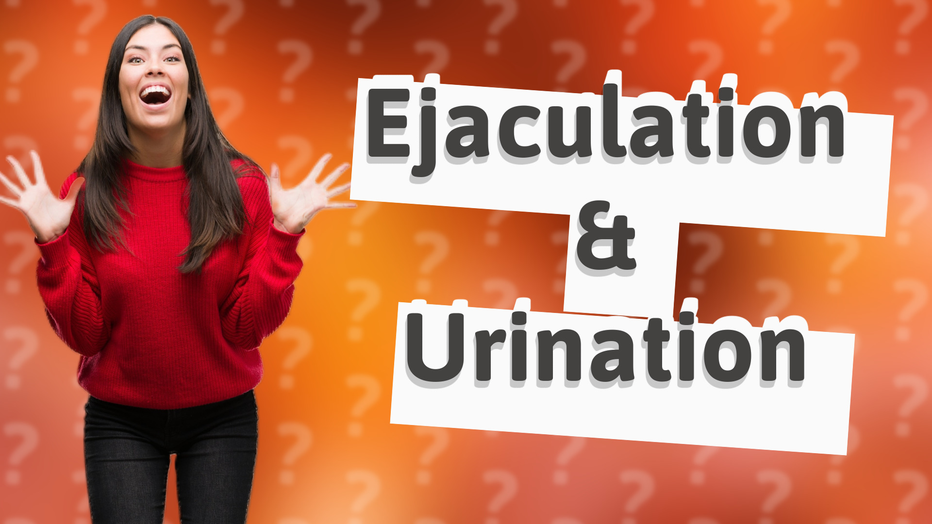 Ejaculation & Urination