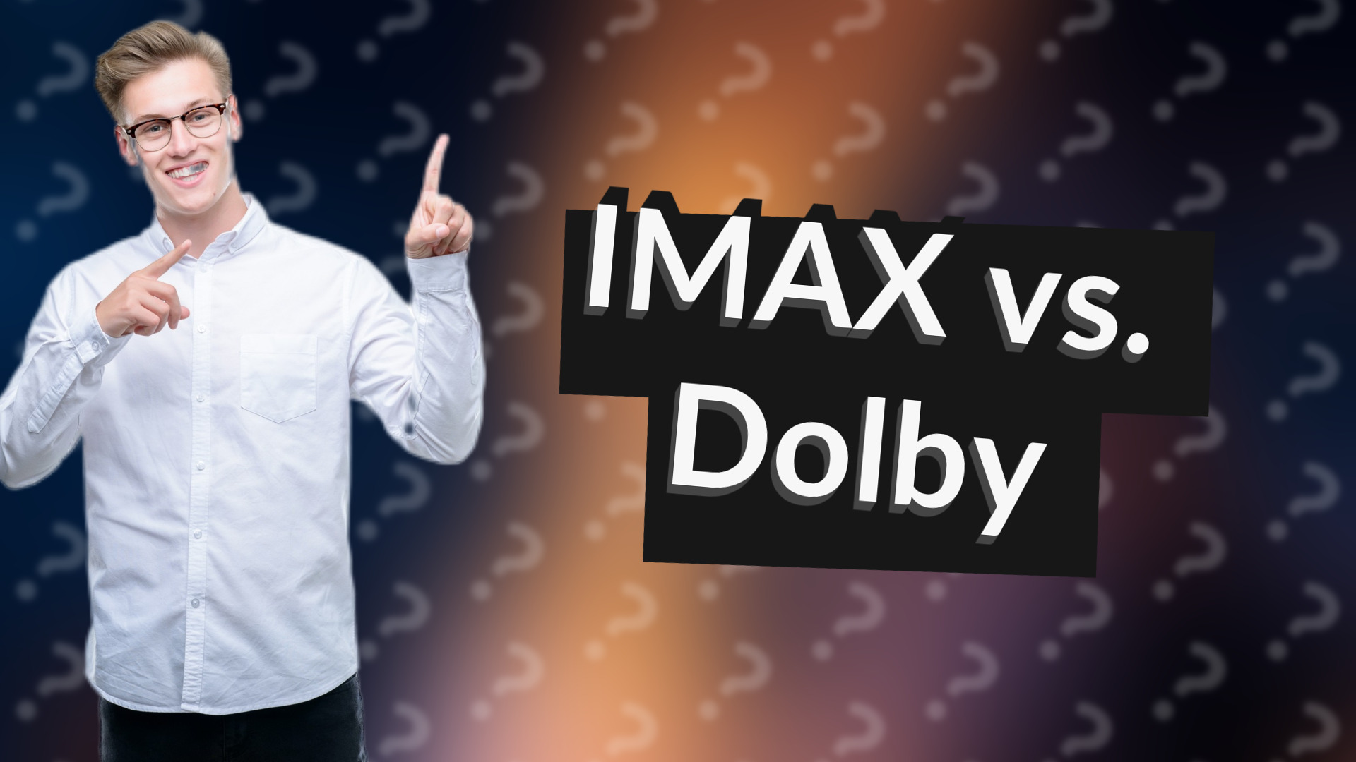 IMAX vs. Dolby