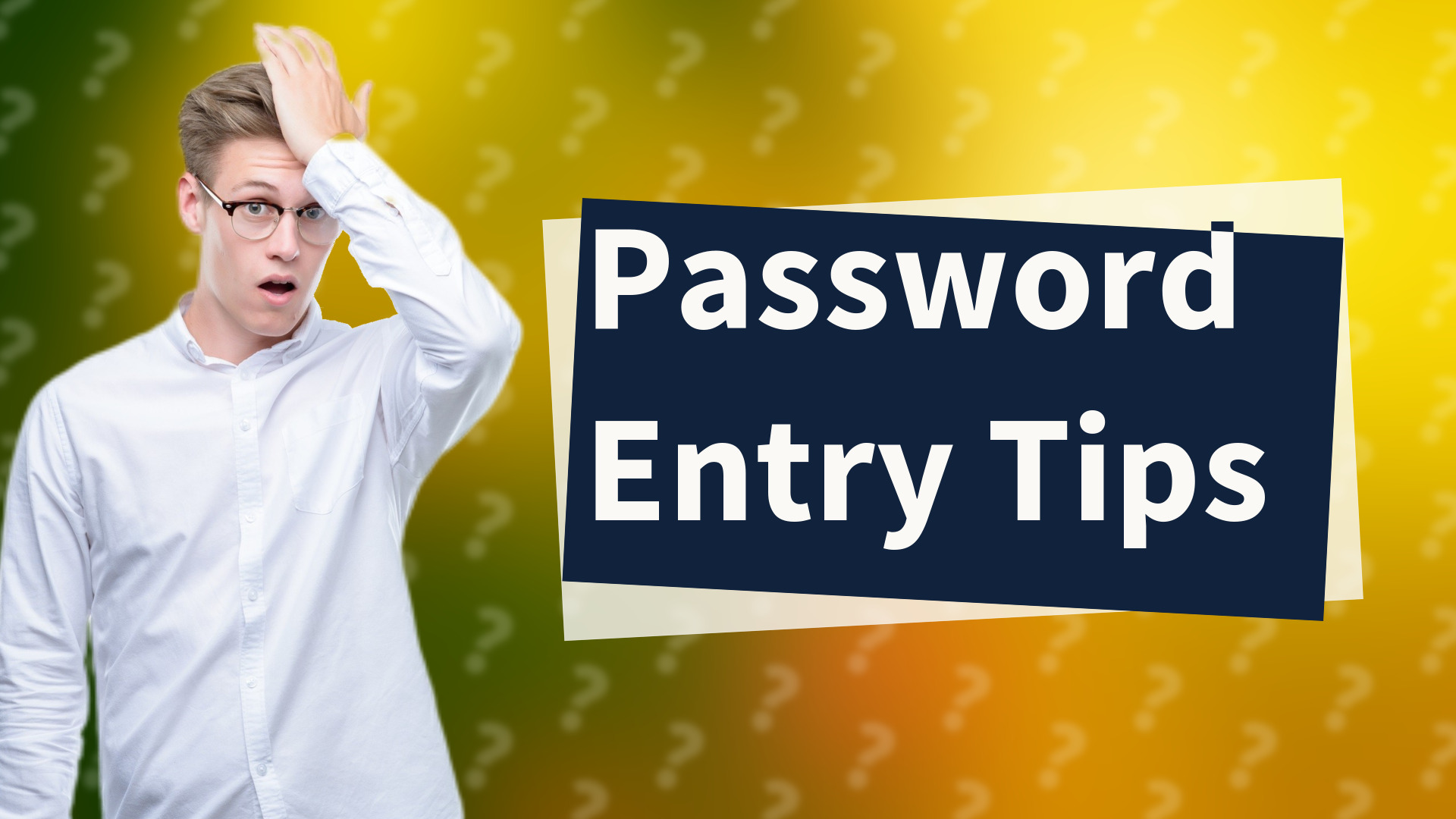 Password Entry Tips