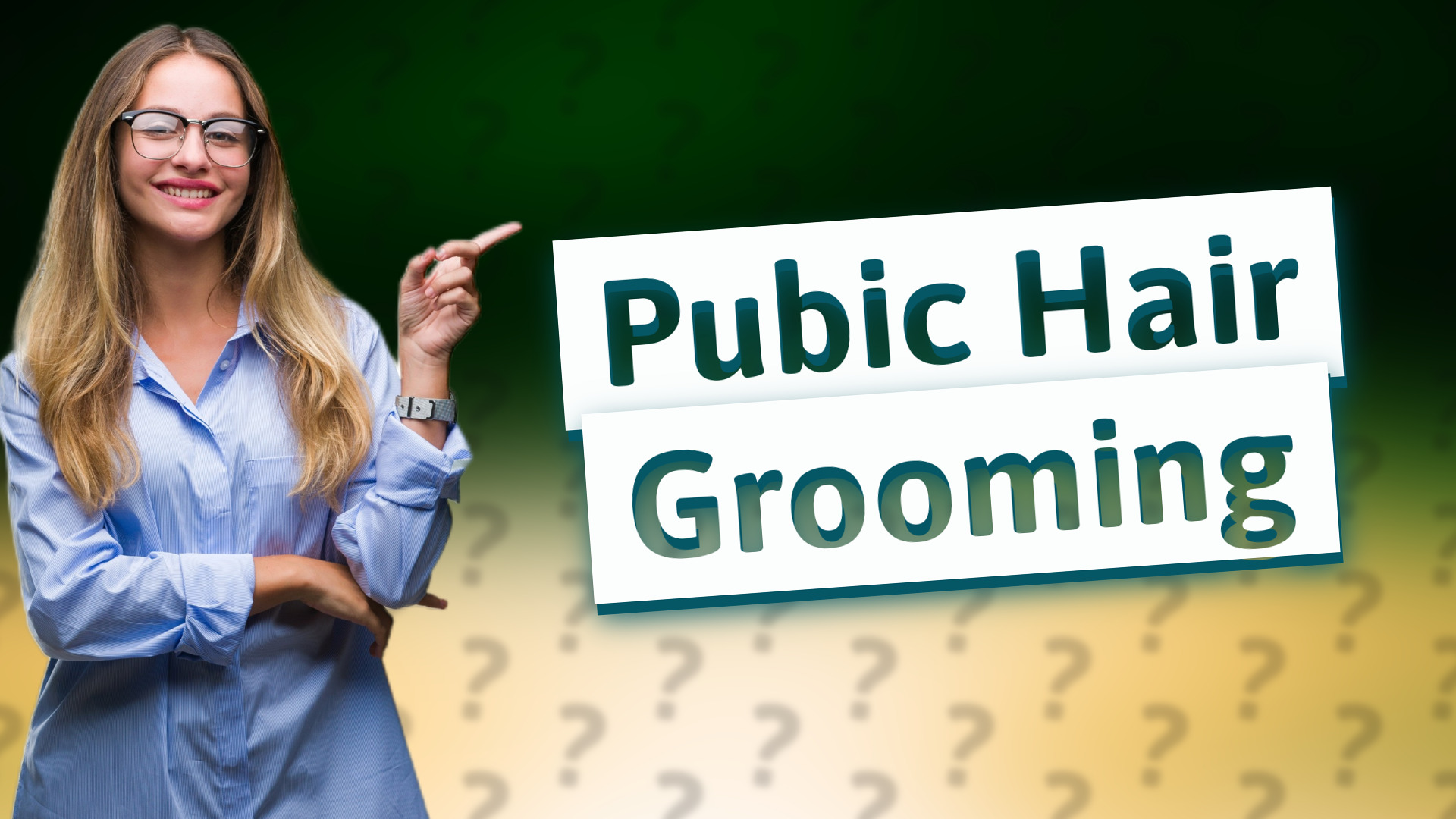 Pubic Hair Grooming
