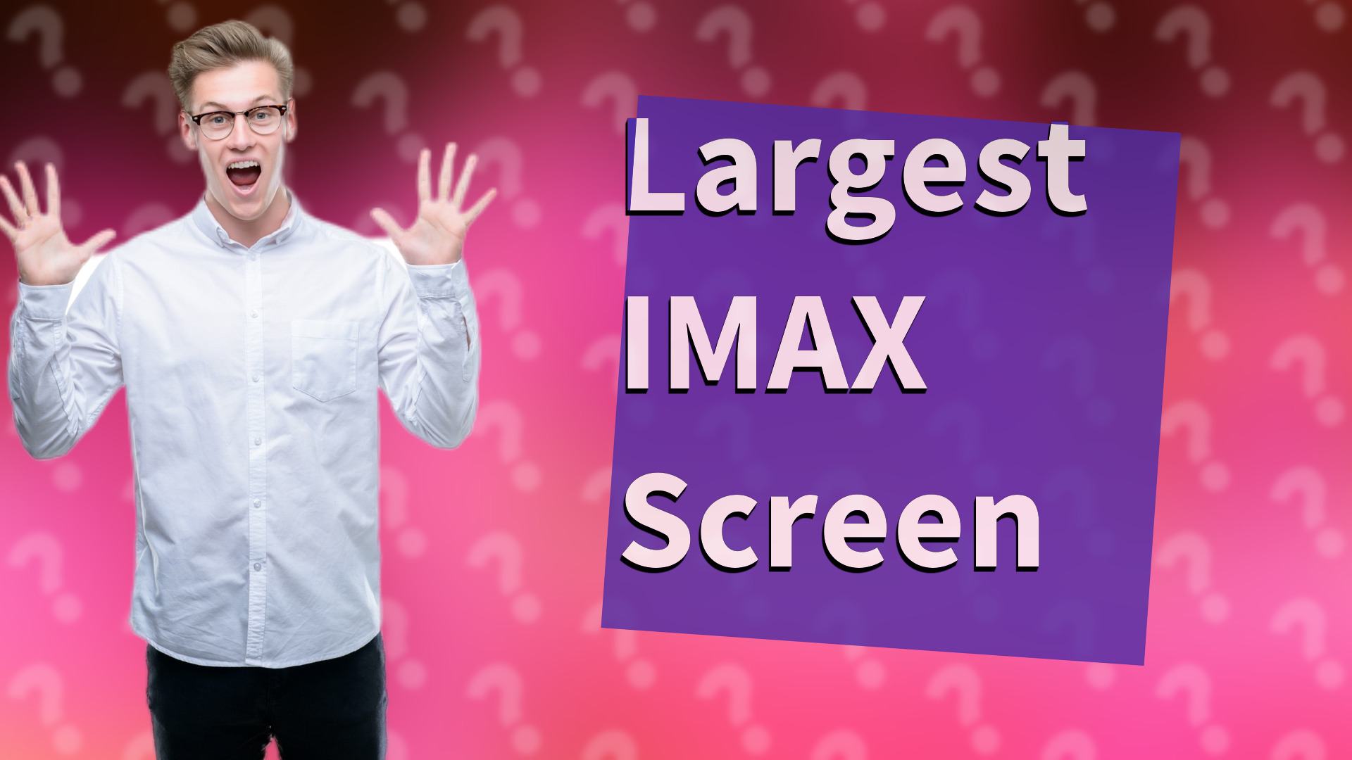 Largest IMAX Screen