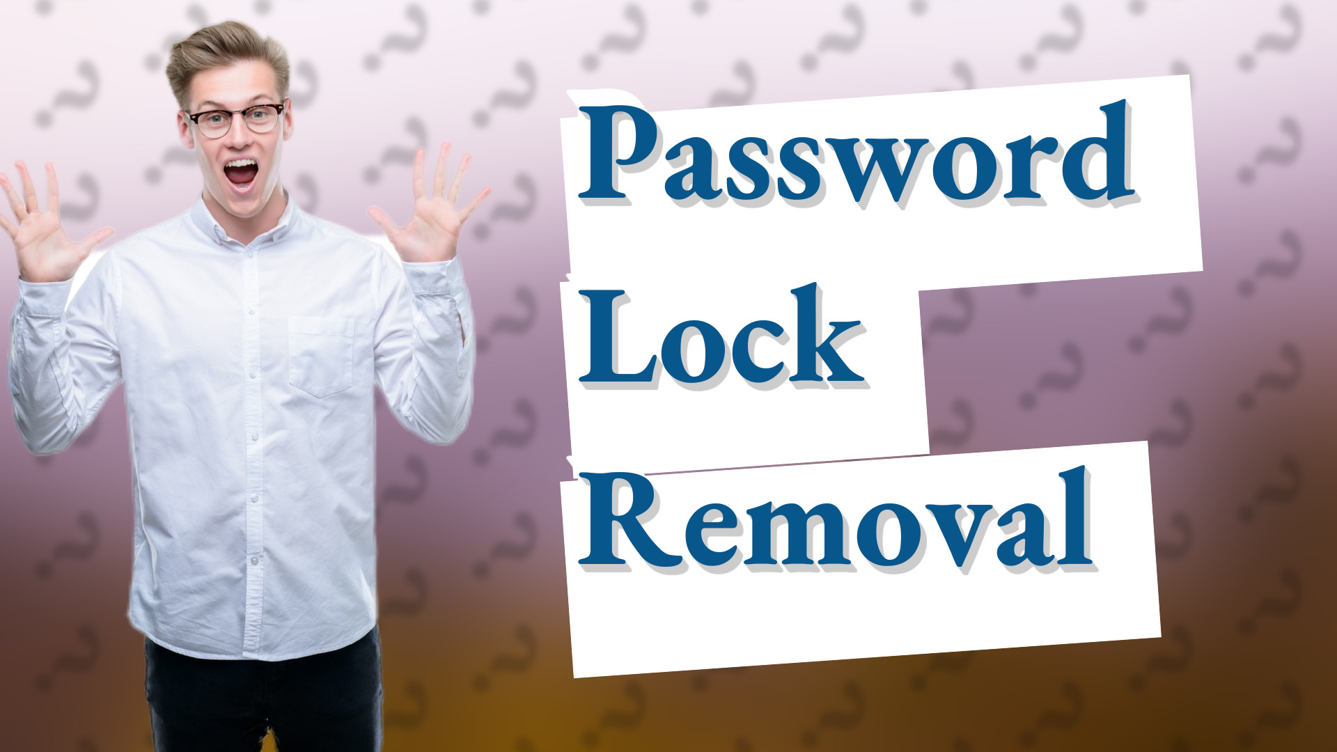 Password Lock Removal