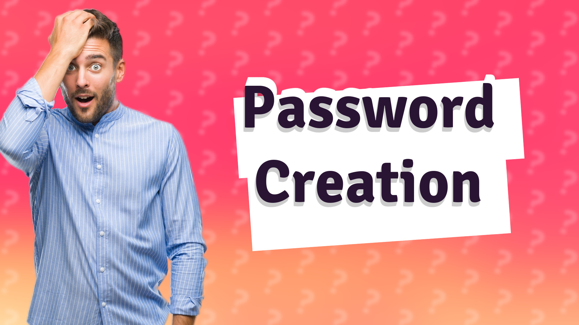 Password Creation