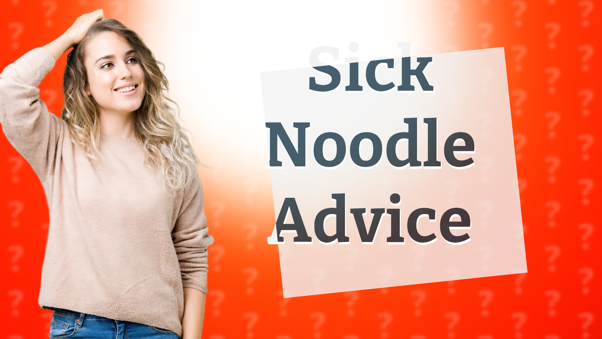 Sick Noodle Advice