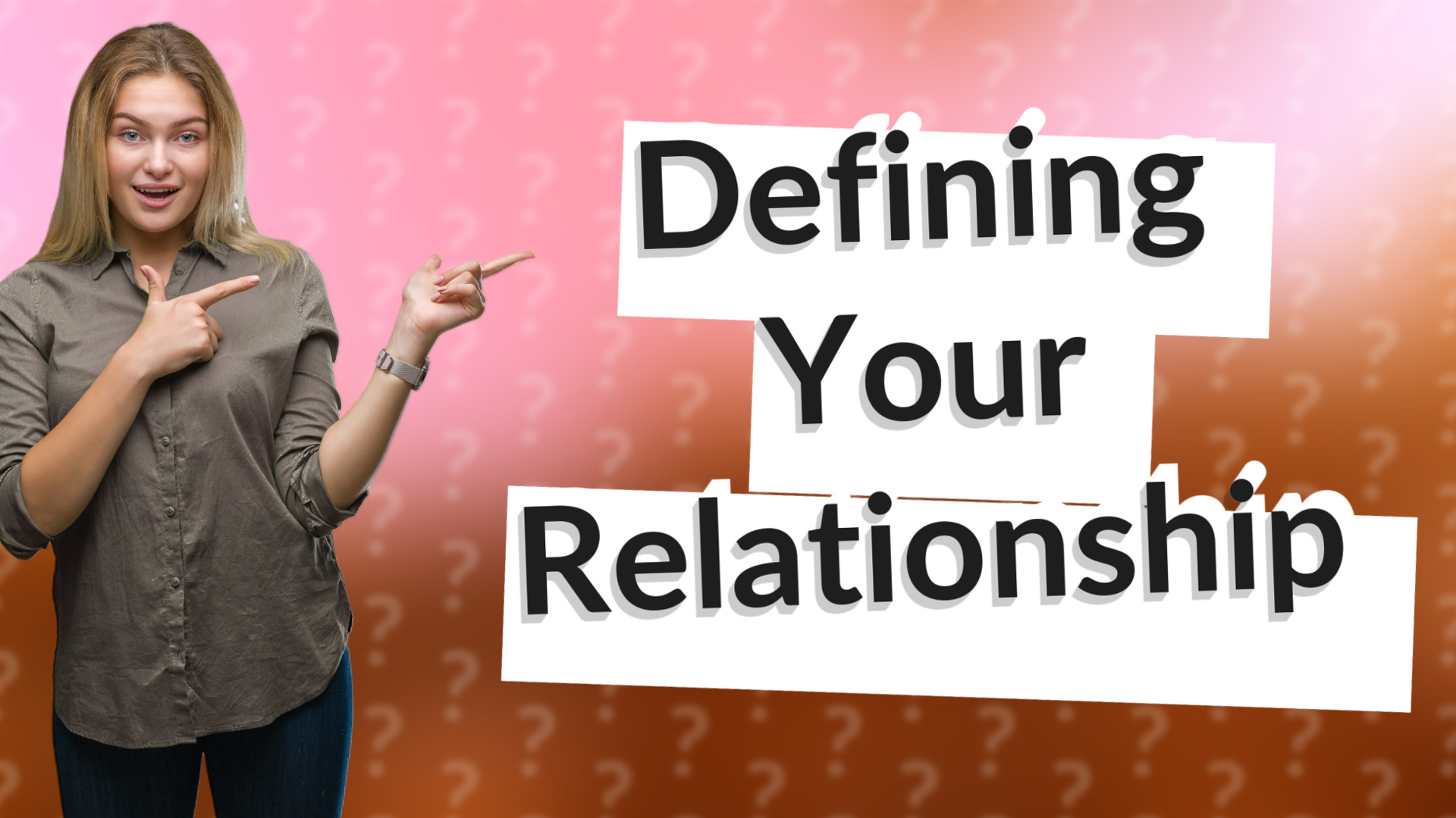 Defining Your Relationship