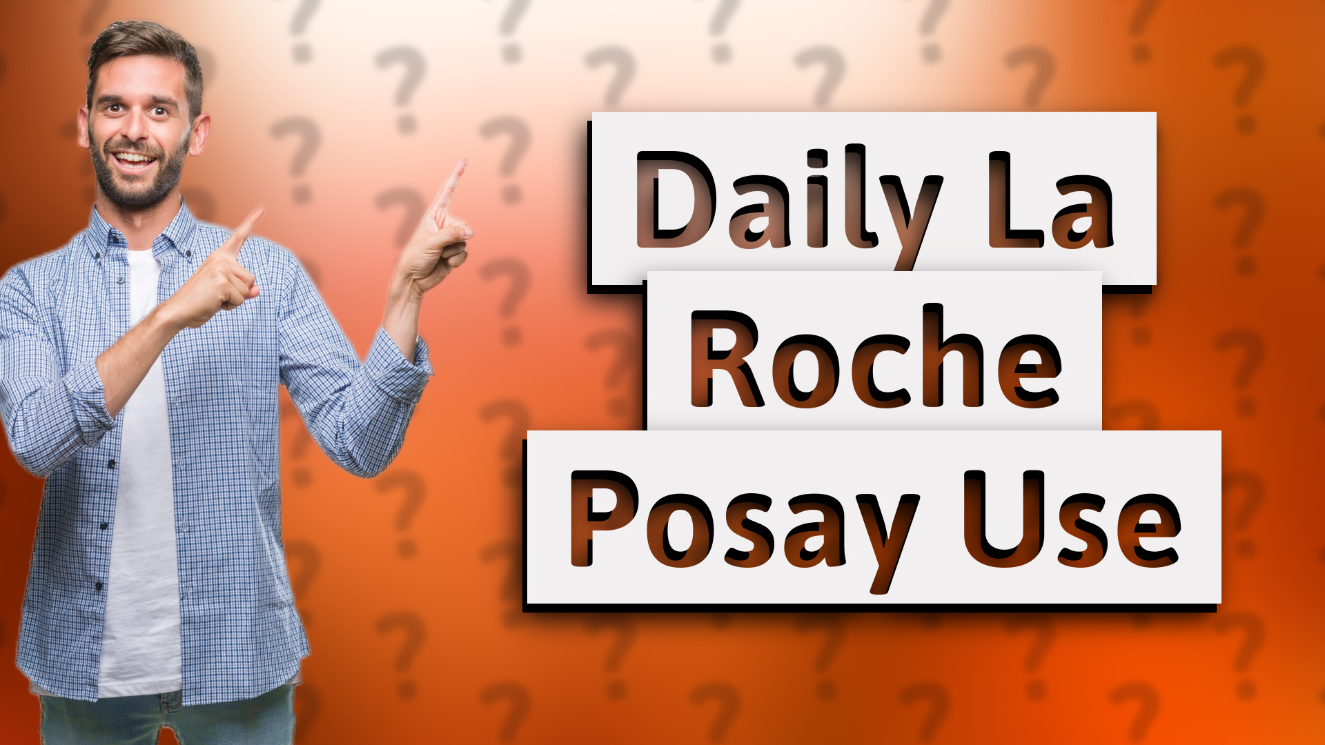 Daily La Roche Posay Use