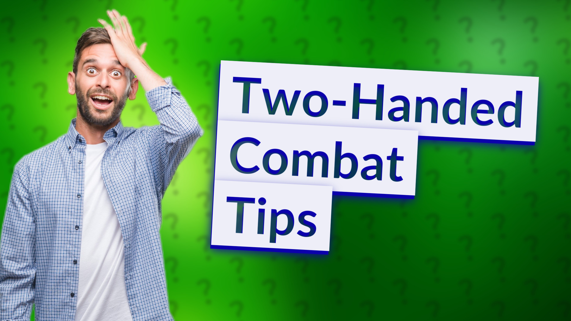 Two-Handed Combat Tips