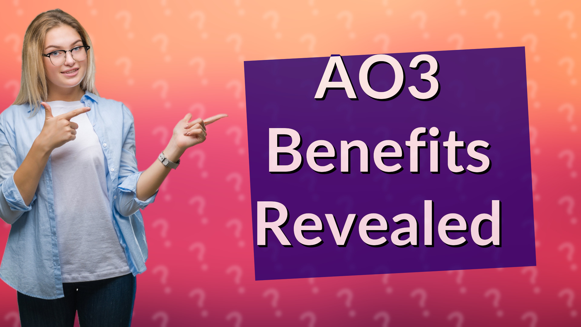 AO3 Benefits Revealed