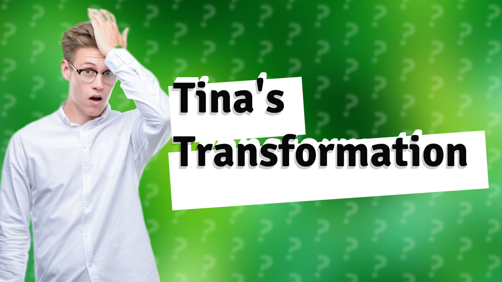 Tina's Transformation
