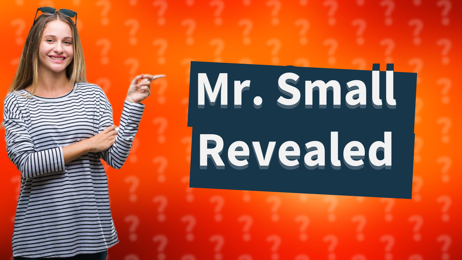 Mr. Small Revealed