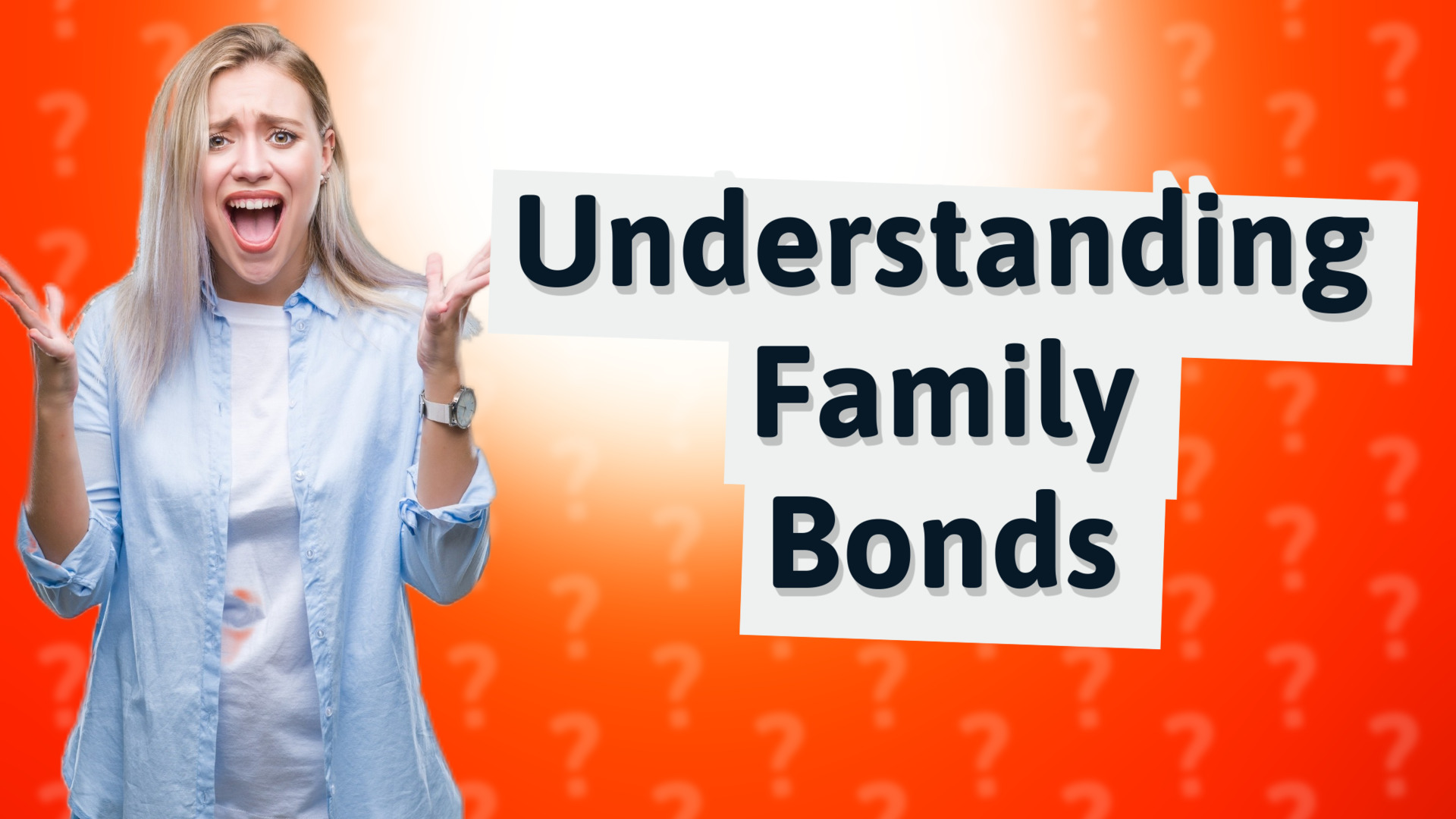 Understanding Family Bonds